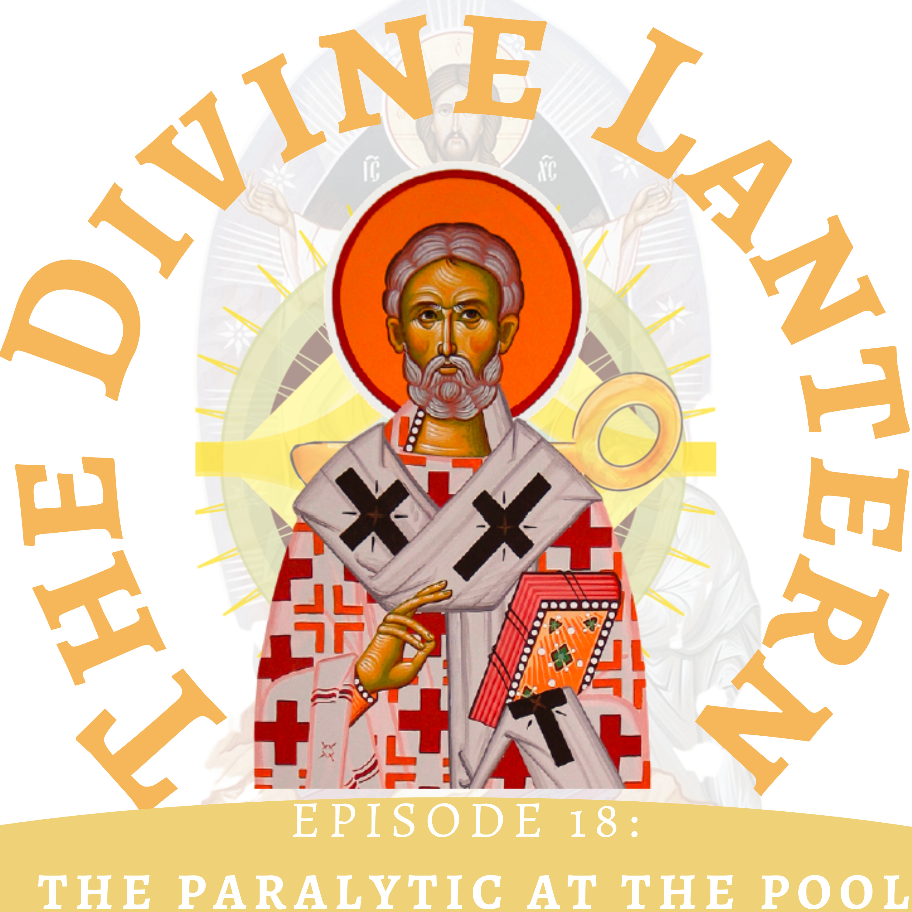 Season 3, Episode 18: The Paralytic at the Pool of Bethesda (St Cyril of Jerusalem) | A reading on detachment from 'The Orthodox Faith- Vol 1' episode artwork