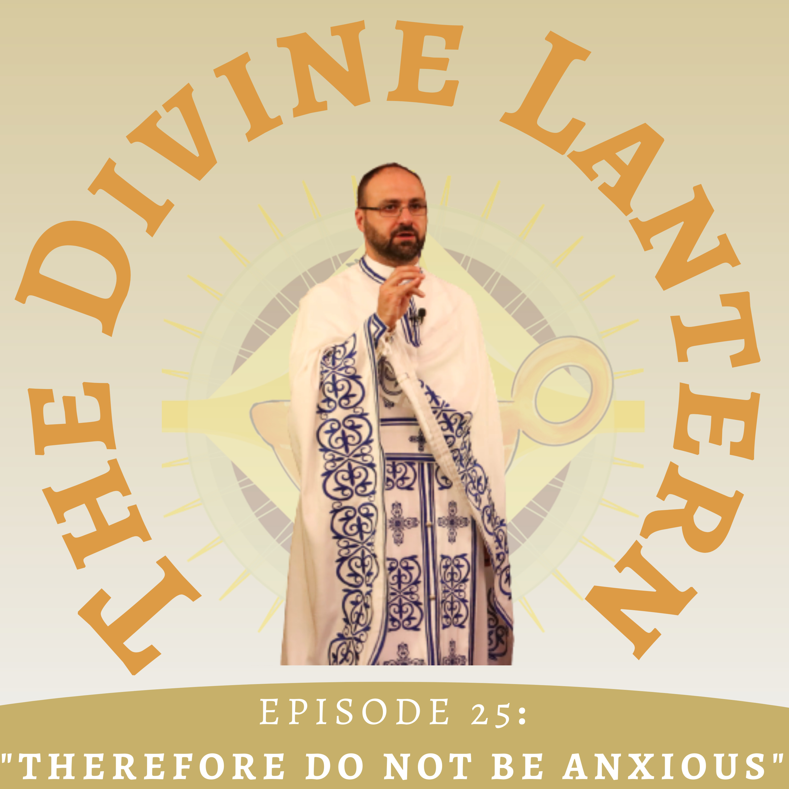 Season 3, Episode 25: "Therefore do not be anxious" (Fr Romanos Al-Baba) | Christ in the Psalms (Psalm 142) episode artwork