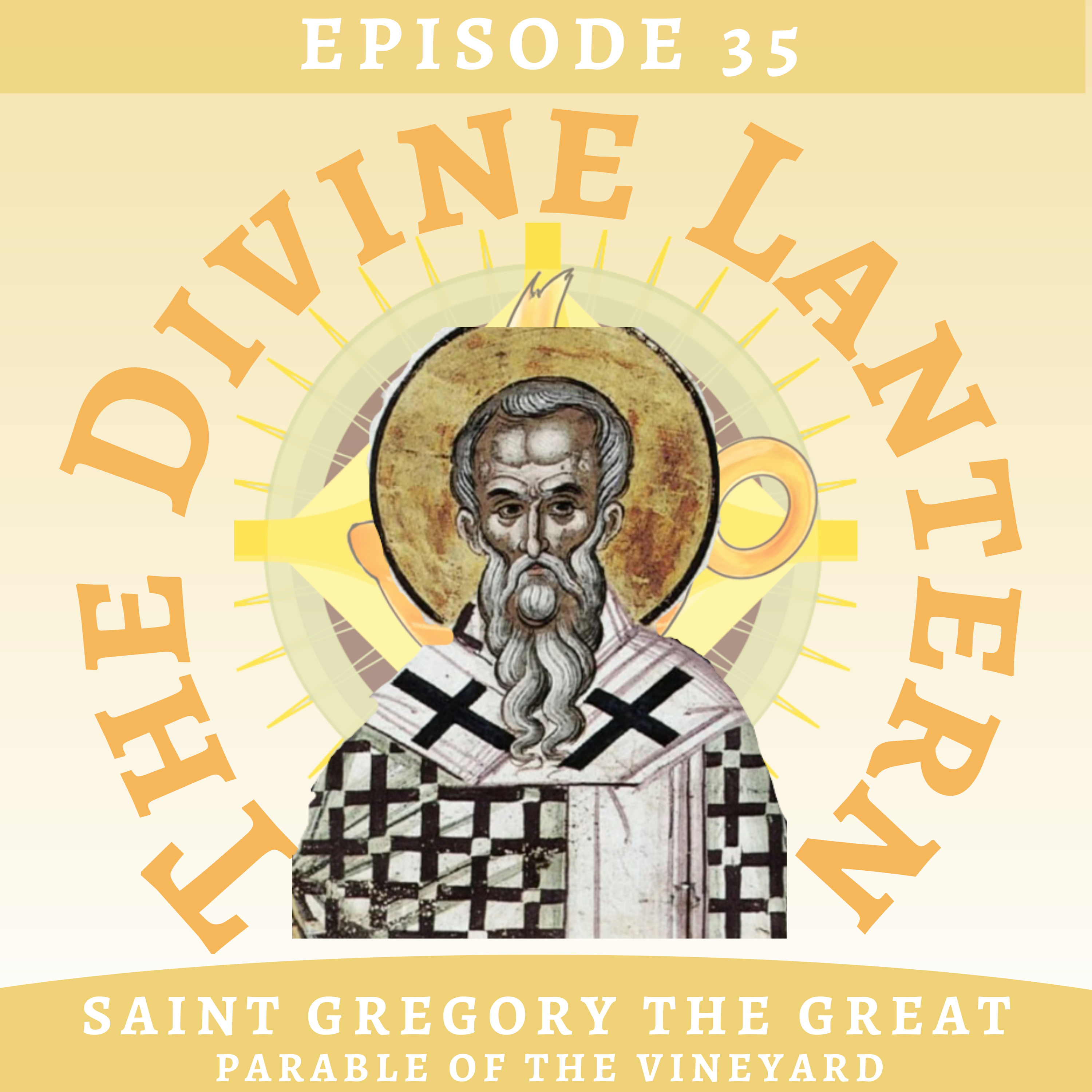 Season 3, Episode 35: "The Parable of the Vineyard" (Saint Gregory the Great) | 'Fasting' by Fr. Thomas Hopko episode artwork