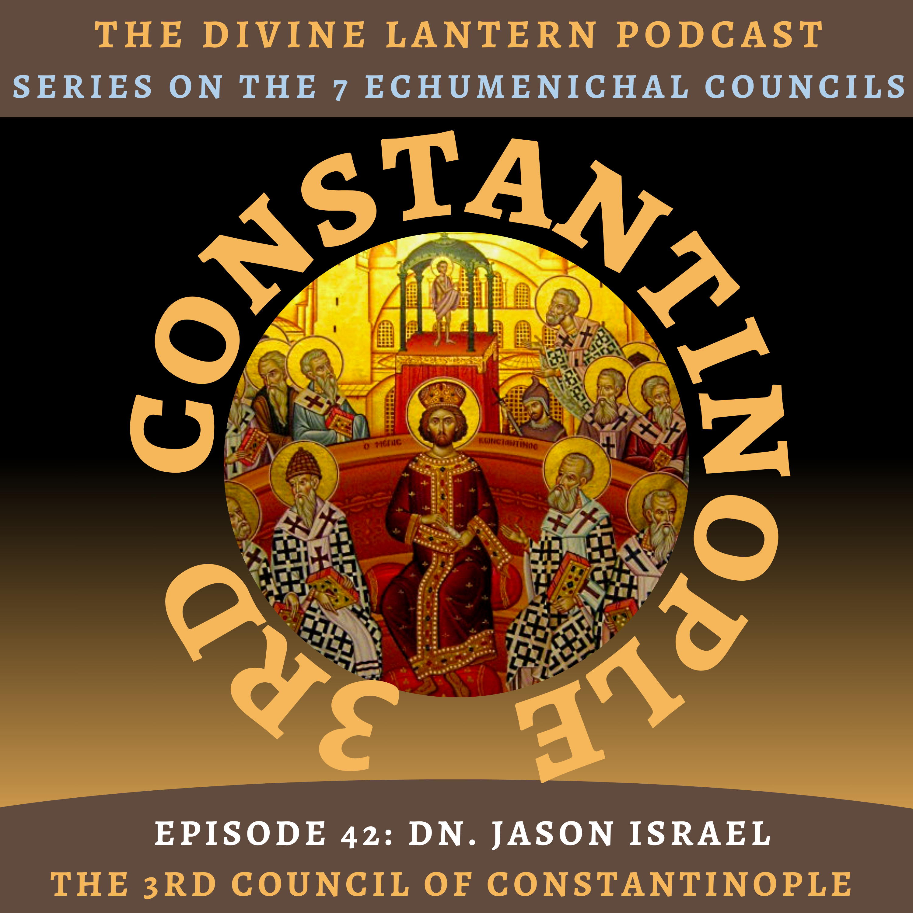 Season 3, Episode 42: The Third Council of Constantinople (Dn. Jason Israel) | Christ in the Psalms-Psalm 50 episode artwork