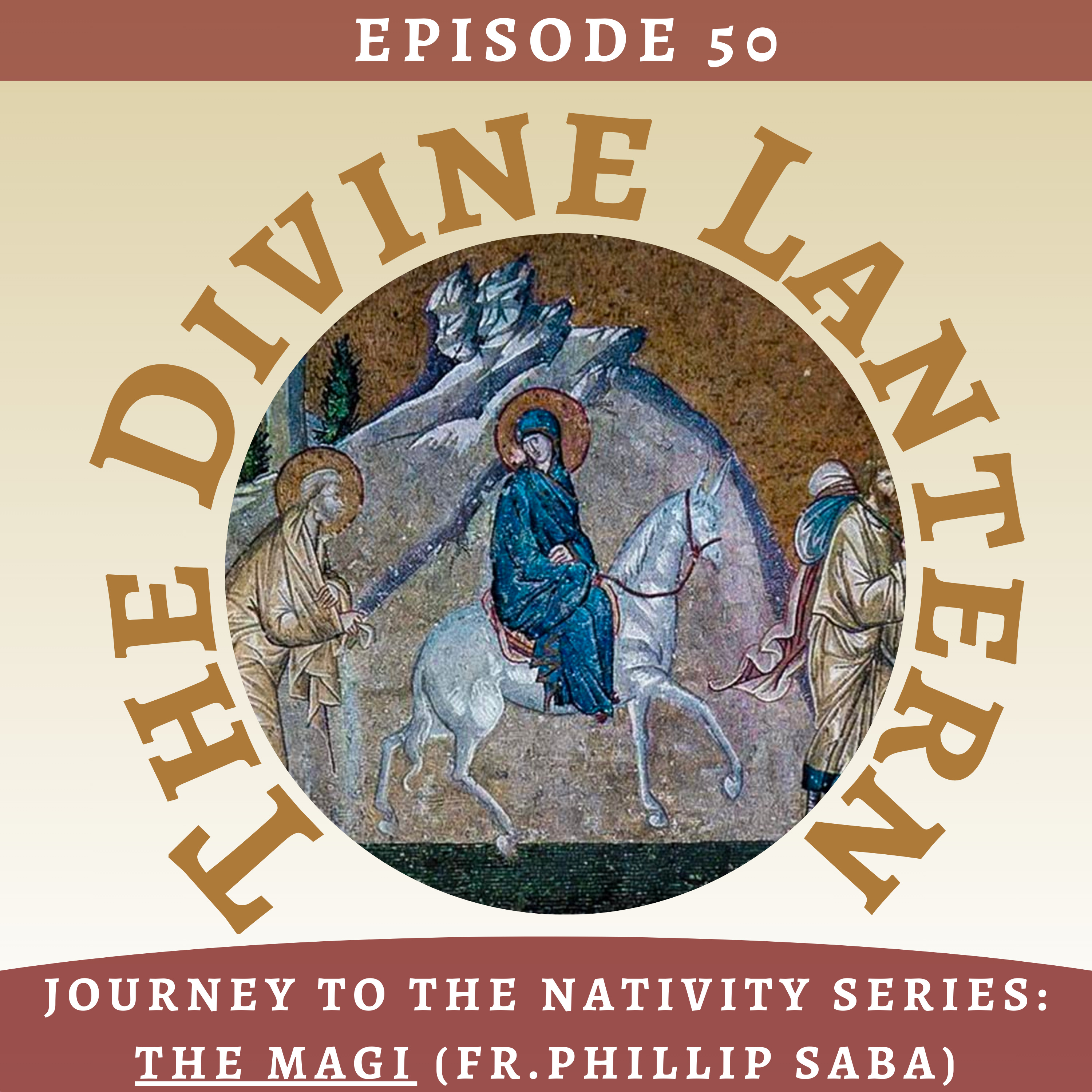 Season 3, Episode 50 | Part 1: The Magi (Three Wise Men) by Fr. Phillip Saba | Part 2: ‘Christ and the Psalms’ reading and Q&A. episode artwork