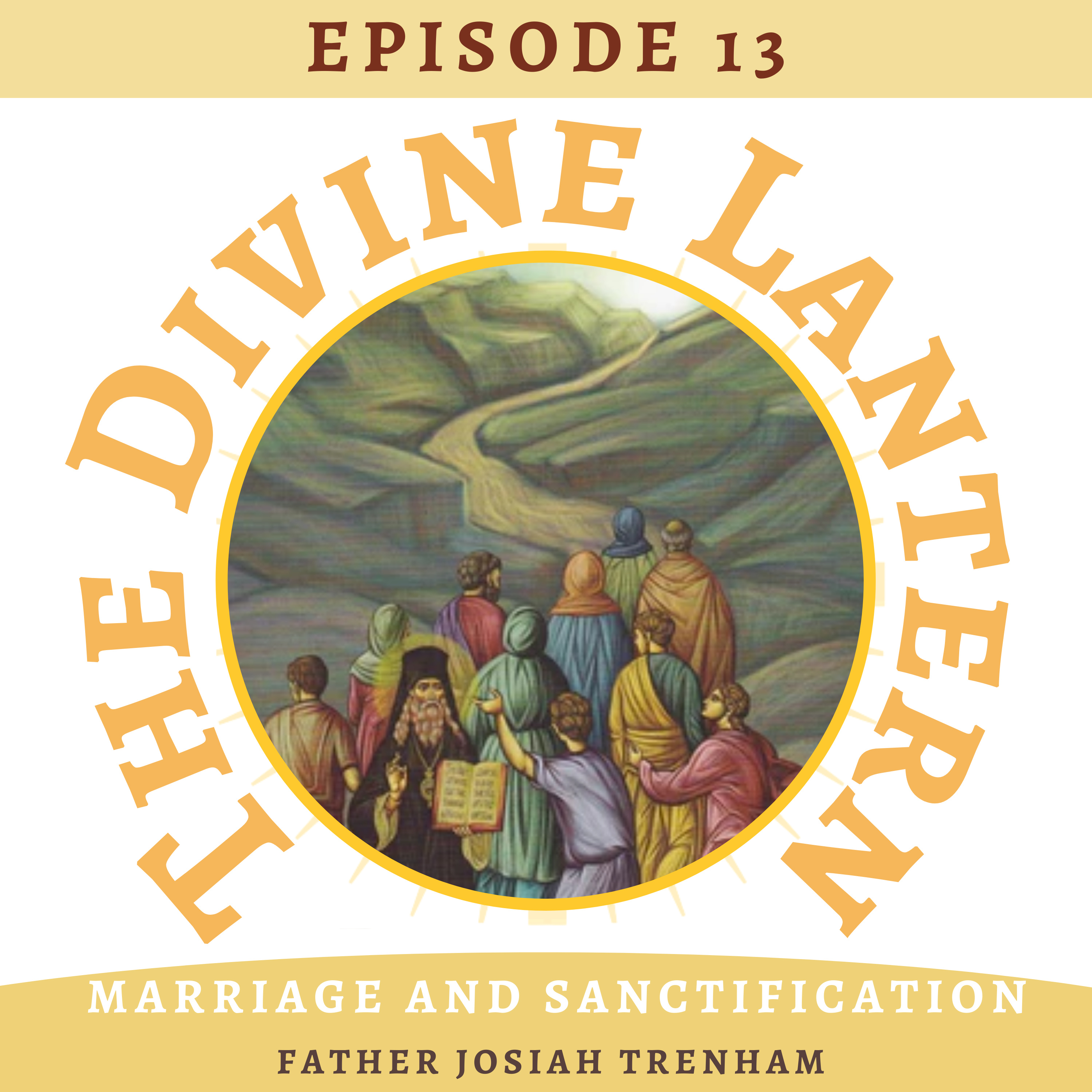 Season 4, Episode 13 | Part One: ‘Marriage and Sanctification’ (Fr. Josiah Trenham ) | Part Two: A reading from the Philokalia  episode artwork
