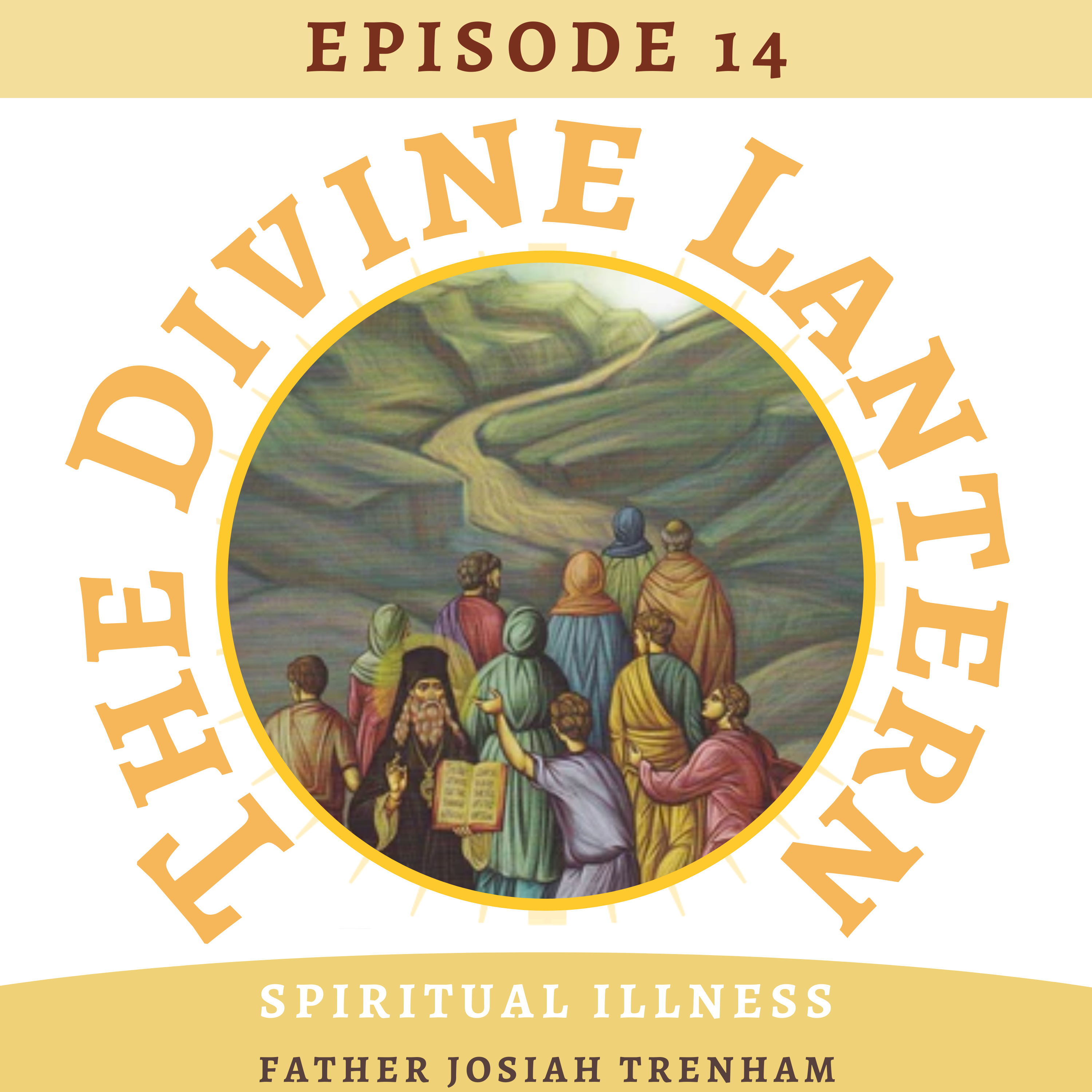 Season 4, Episode 14 | Part One: ‘Spiritual Illness’ (Fr. Josiah Trenham ) | Part Two: A reading from the Philokalia  episode artwork