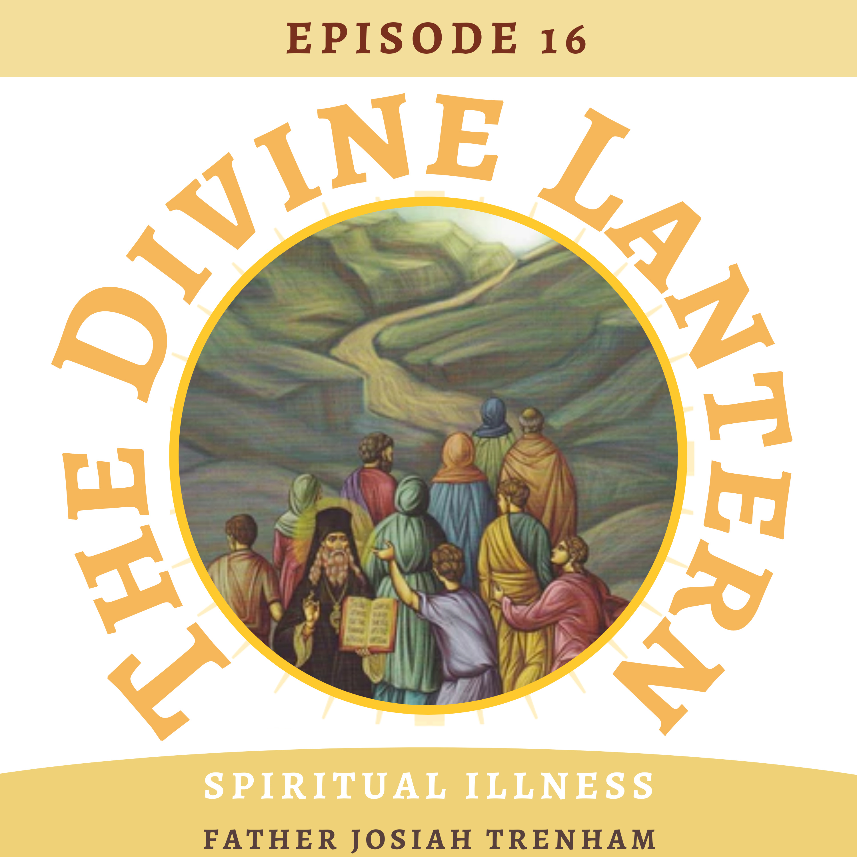 Season 4, Episode 16 | Part One: ‘Spiritual Illness’ (Continued) (Fr. Josiah Trenham ) | Part Two: Q&A  episode artwork