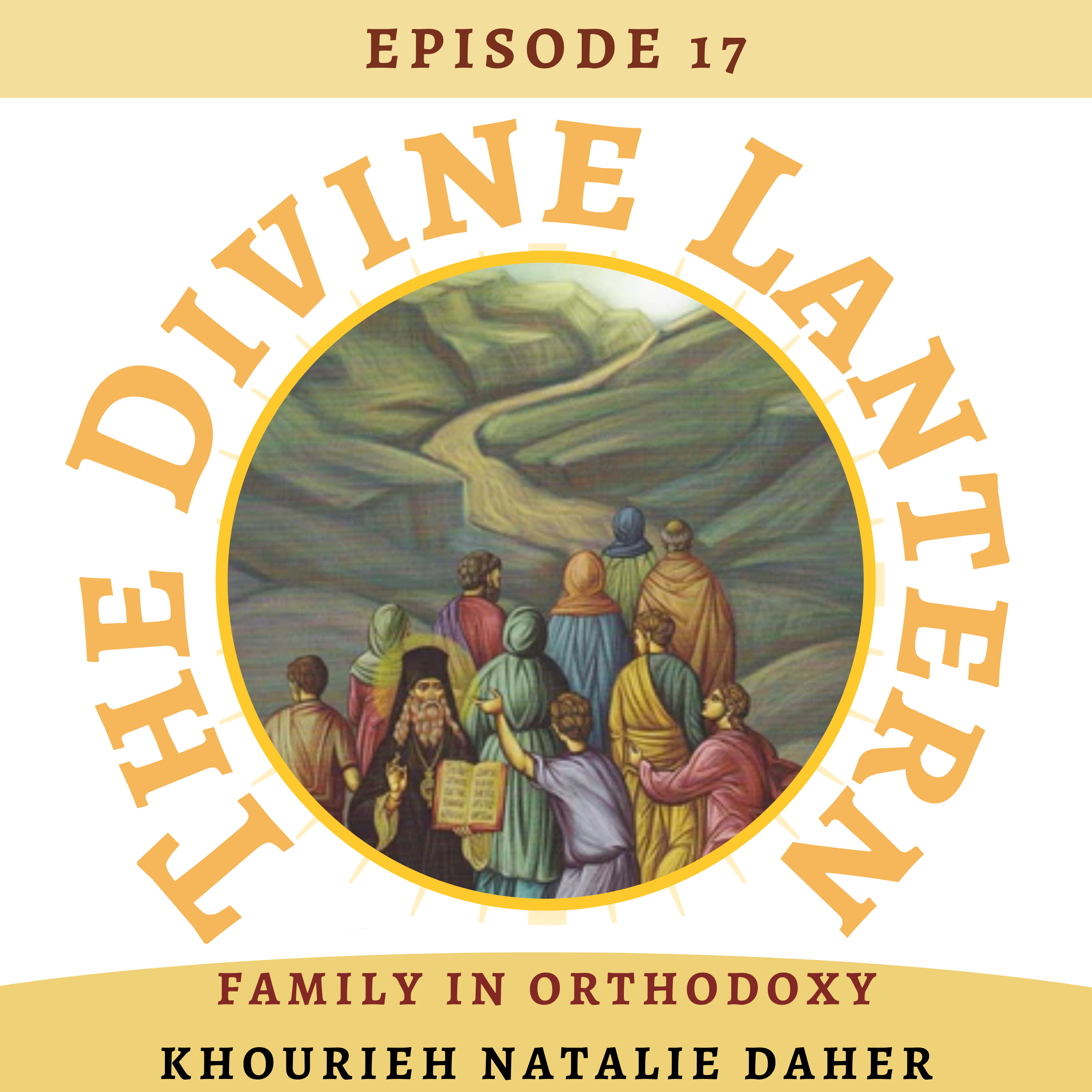 Season 4, Episode 17 | Part One: ‘The importance of family in Holy Orthodoxy’. (Khourieh Natalie ) | Part Two: Reading from the Philokalia episode artwork