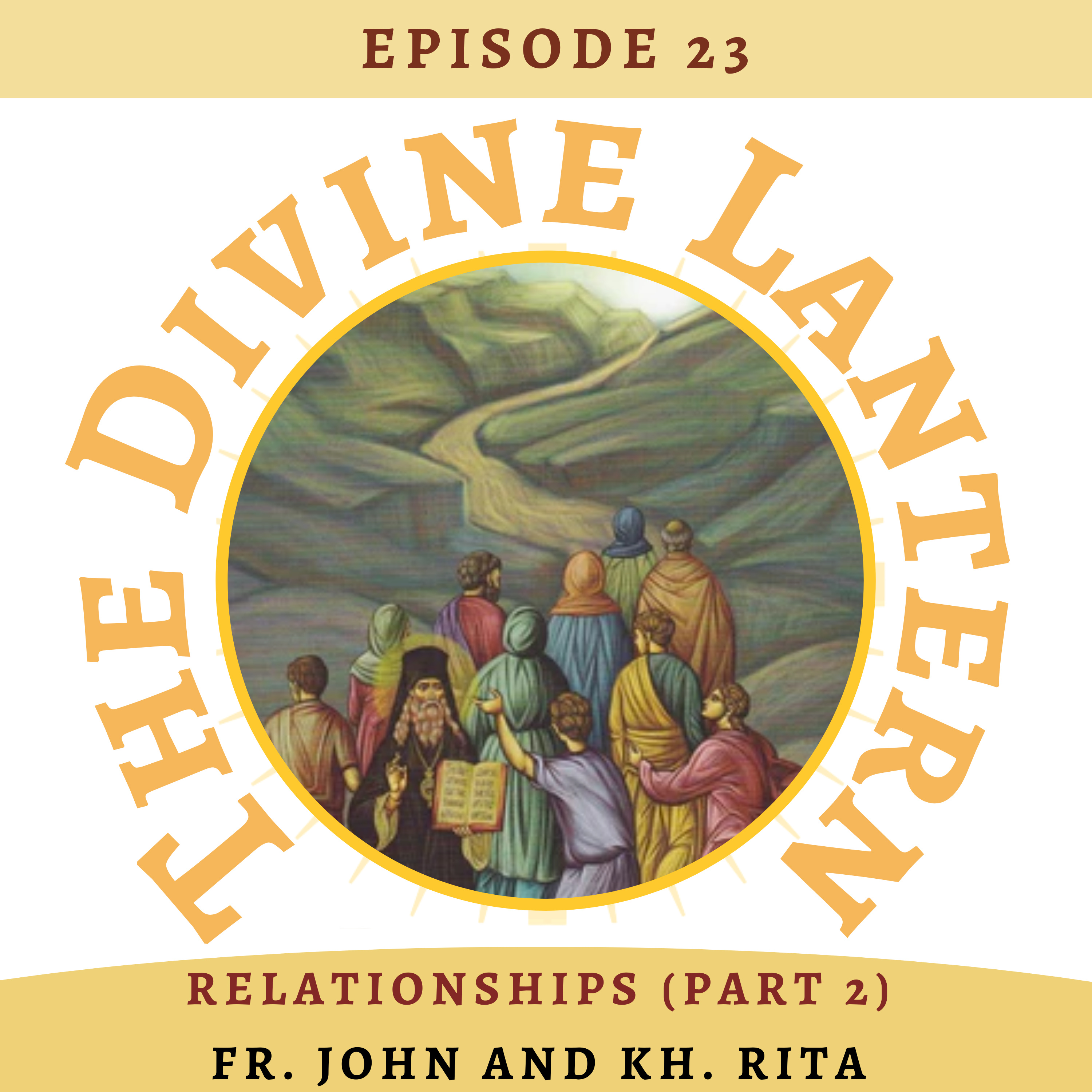 Part One: Relationships in the Church: Continued (Father John and Khourieh Rita) | Part Two: Q&A and Reading from Philokalia | S4, E23 episode artwork