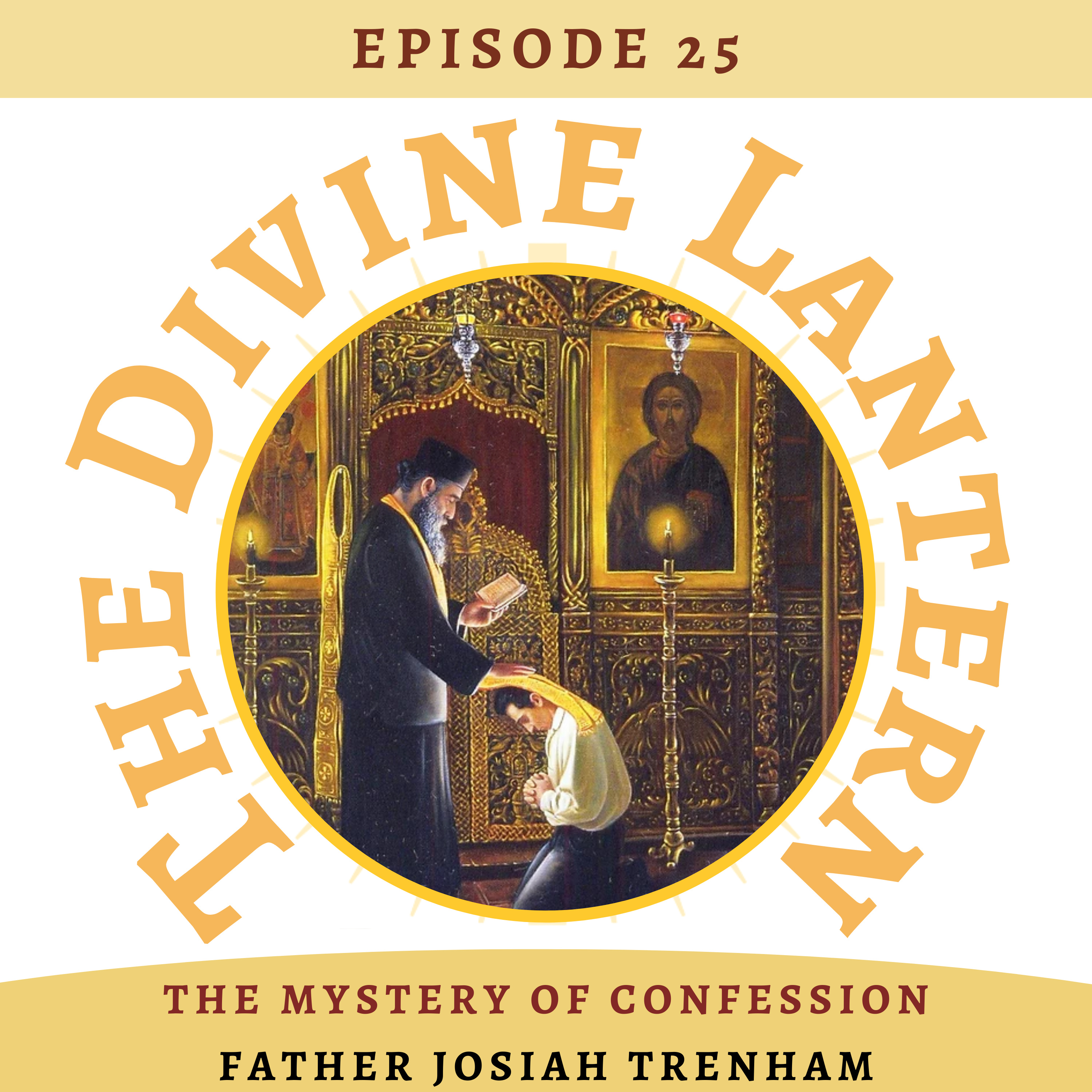 Part One: The Mystery of Confession (Father Josiah Trenham) | Part Two: Q&A | S4, E25 episode artwork