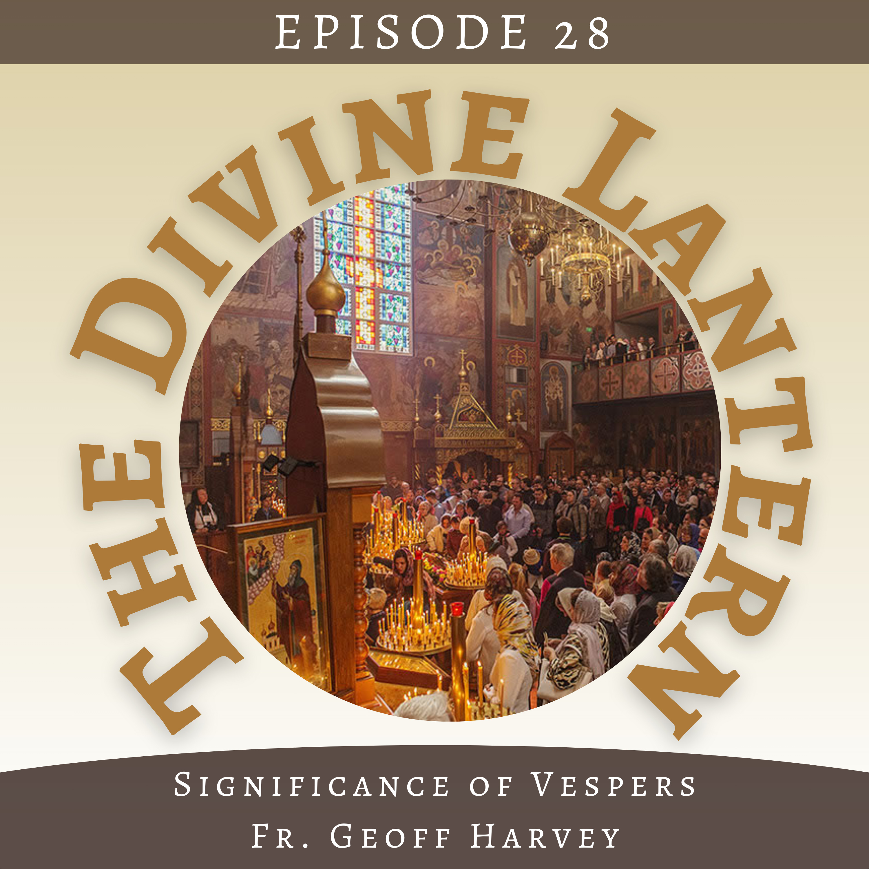 Part One: The Significance of Vespers (Fr. Geoff Harvey) | Part Two: Philokalic Nourishment | S4, E28 episode artwork