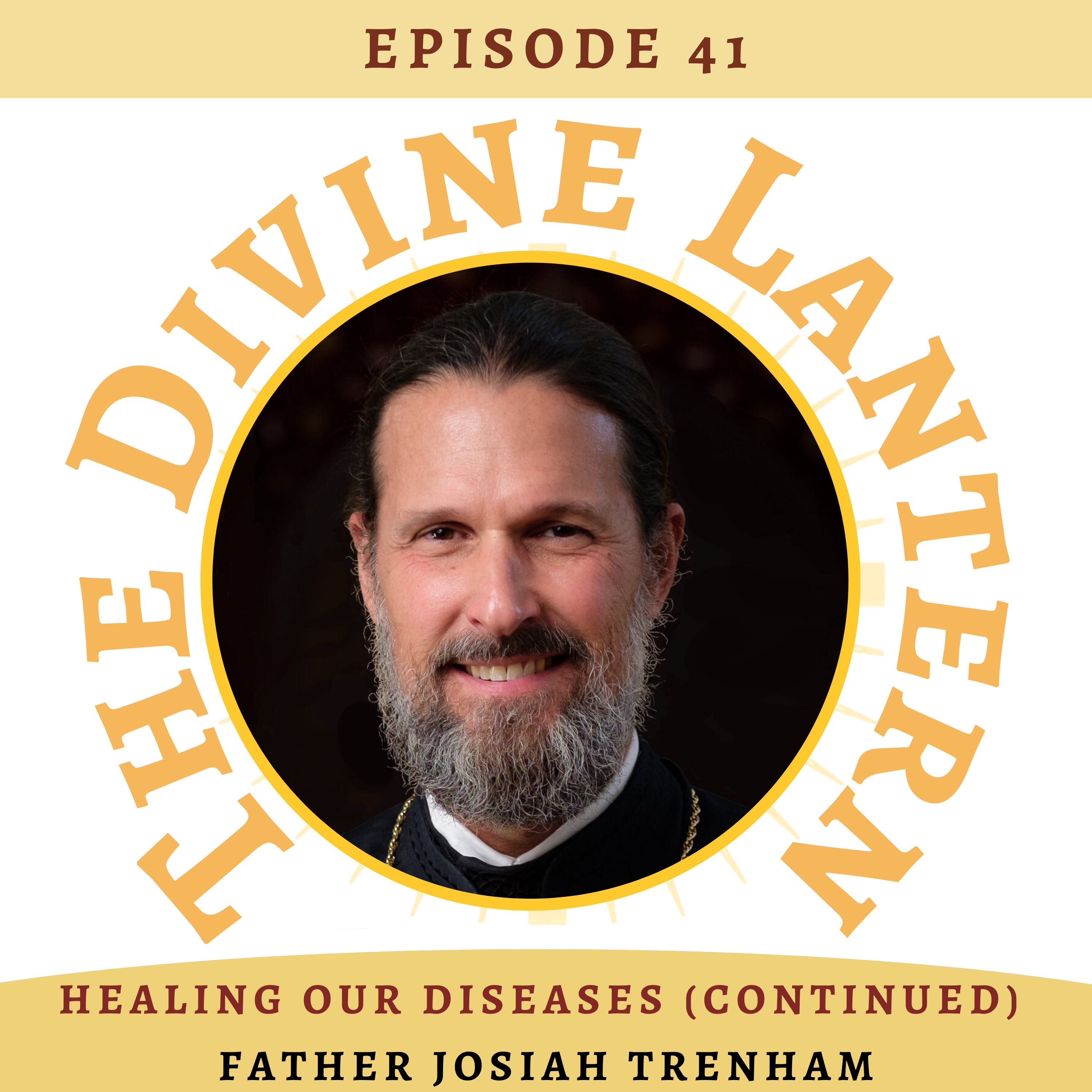 Healing Our Diseases (Father Josiah Trenham) | S4, E41 episode artwork