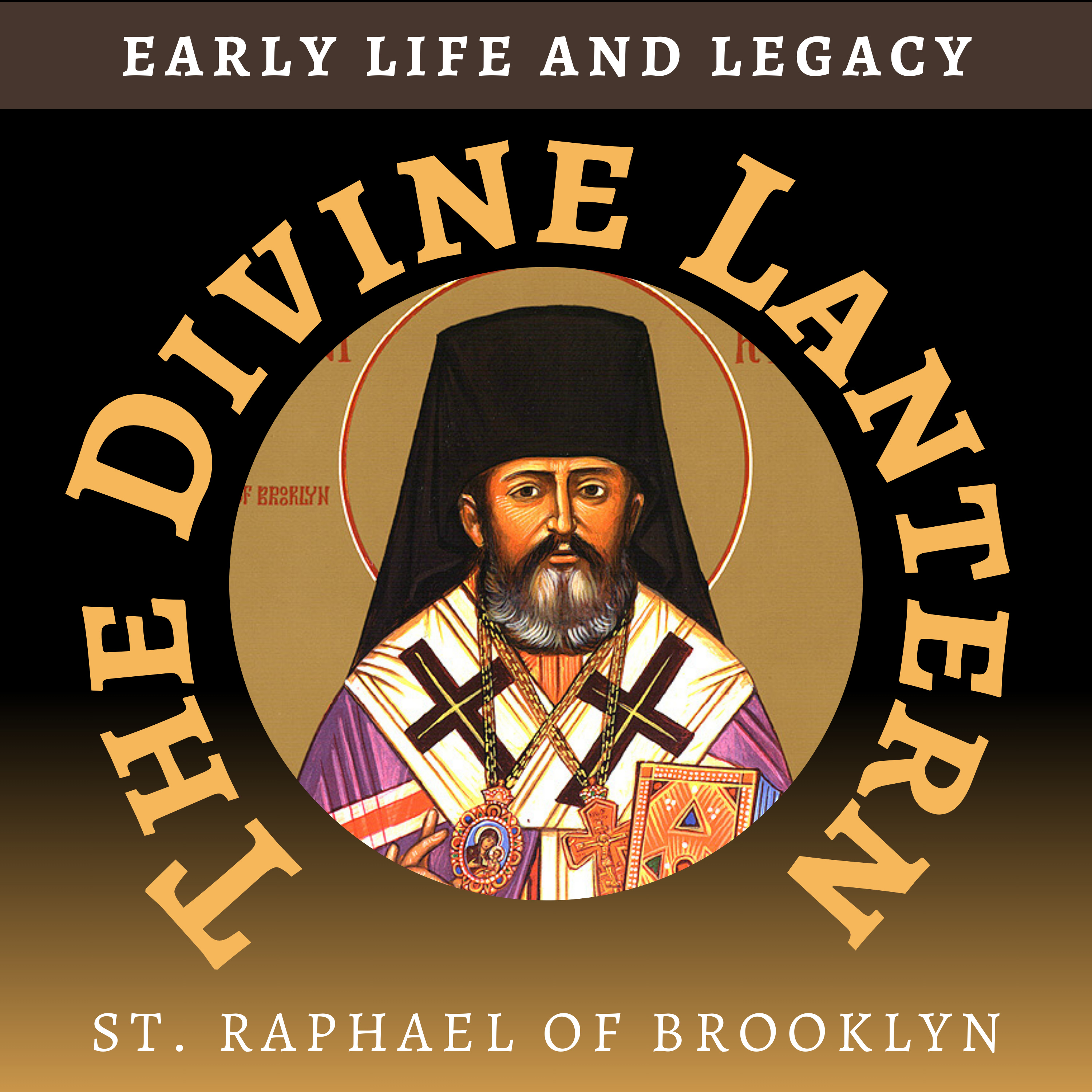 Early Life and Legacy: Saint Raphael of Brooklyn (His Eminence, Metropolitan Basilios) | S5,E2 episode artwork