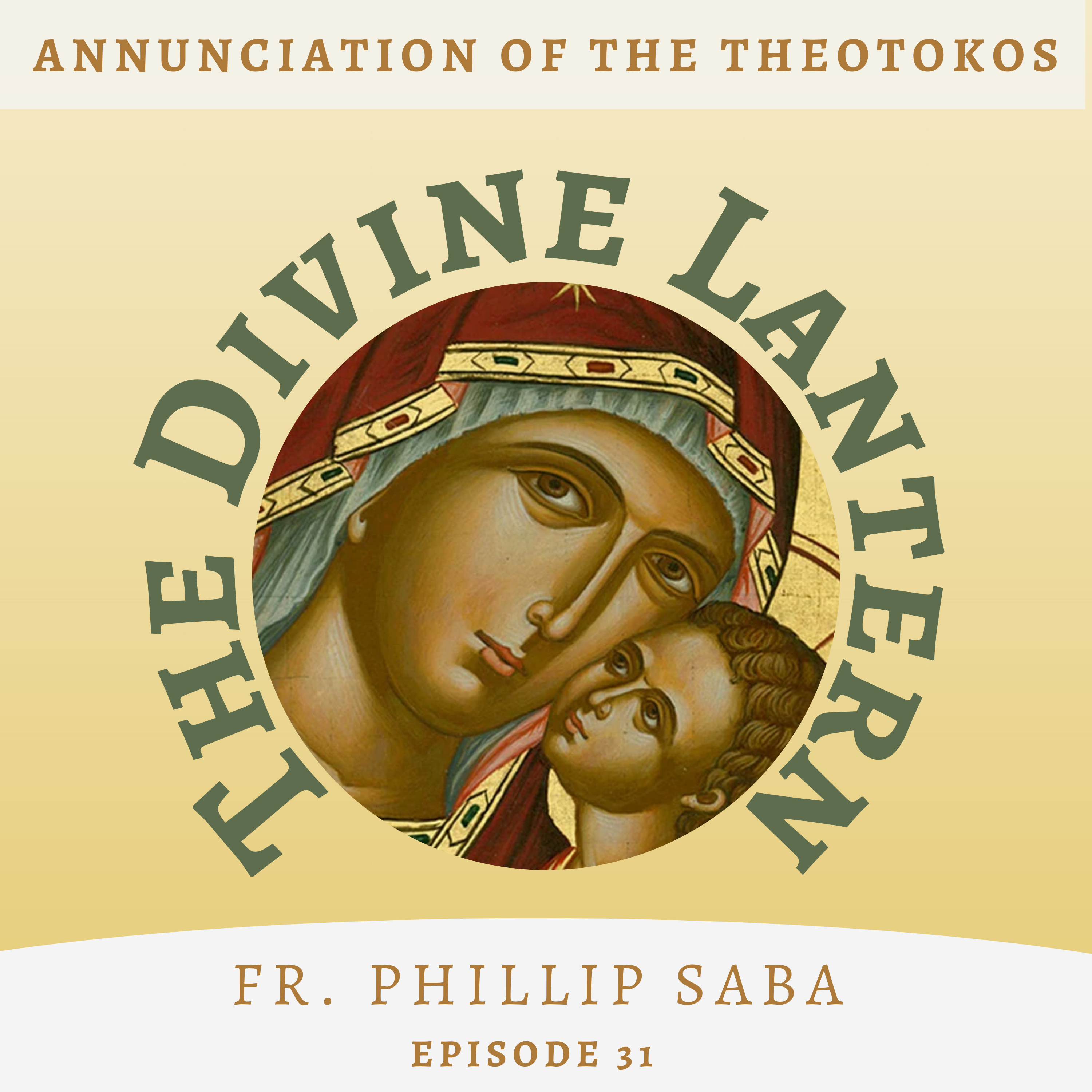 The Life of the Virgin Series: The Annunciation of the Theotokos | Fr. Phillip Saba | S5, E31 episode artwork