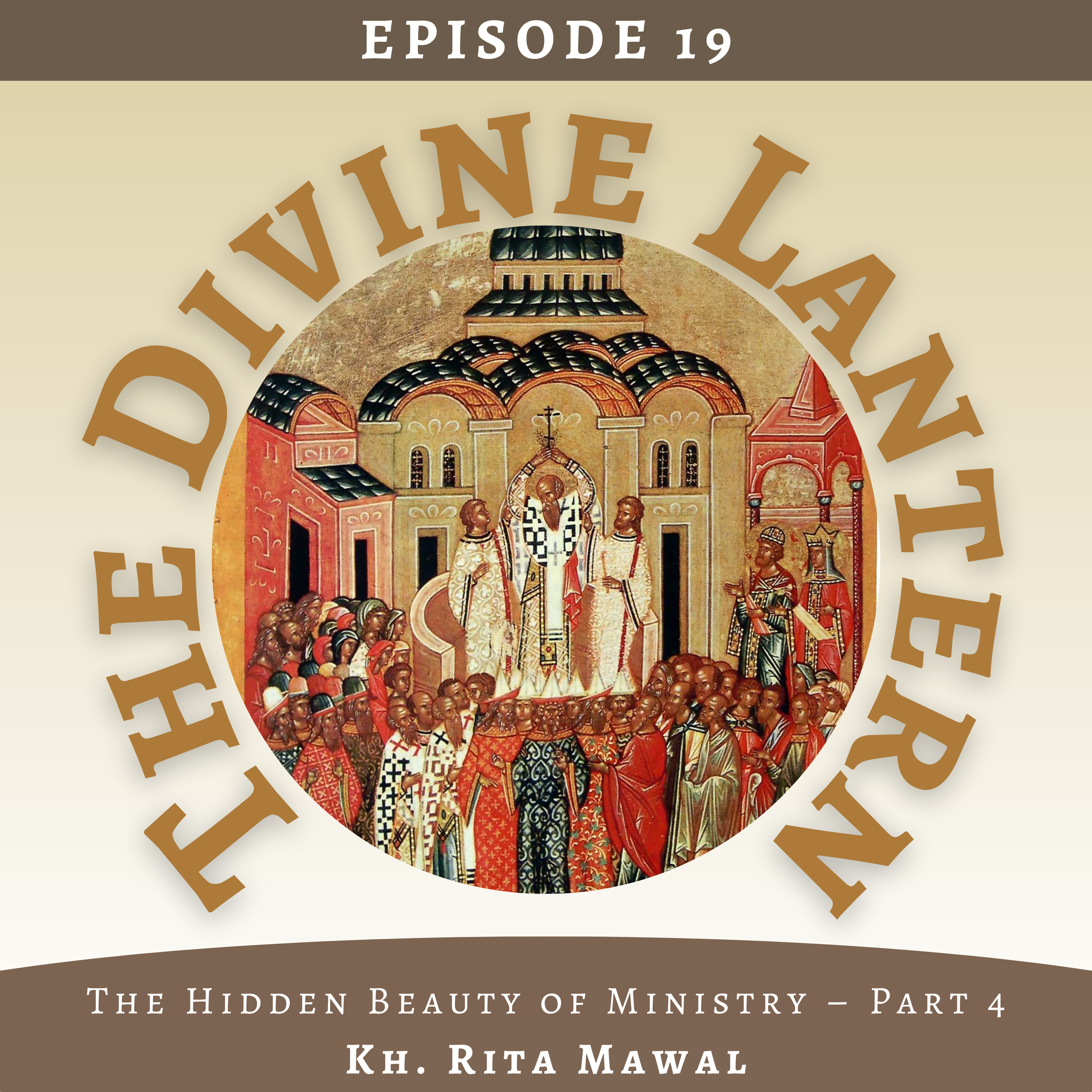 The Hidden Beauty of Ministry – Part 4 (Kh. Rita Mawal) | Season 6, Episode 19 episode artwork