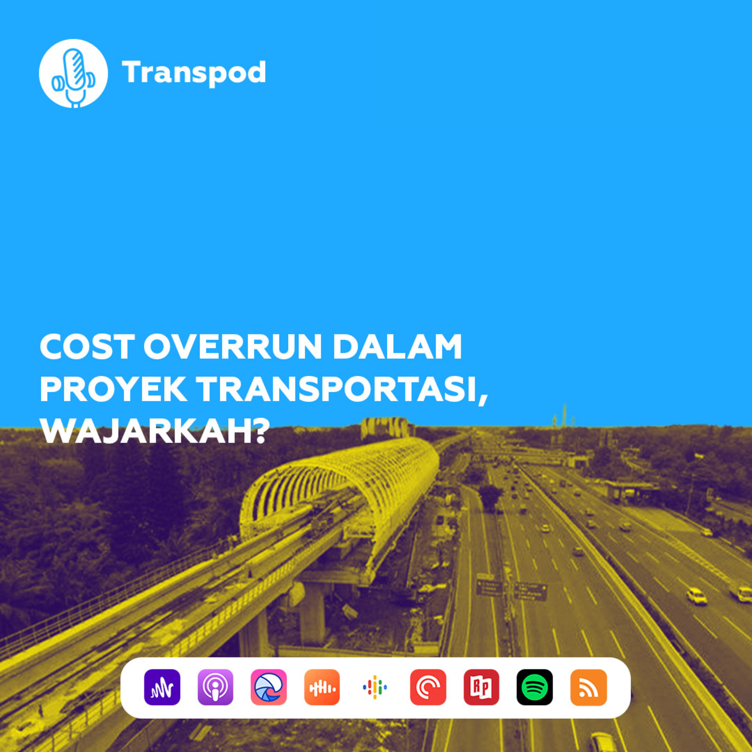 Cost Overrun Dalam Proyek Transportasi, Wajarkah? episode artwork