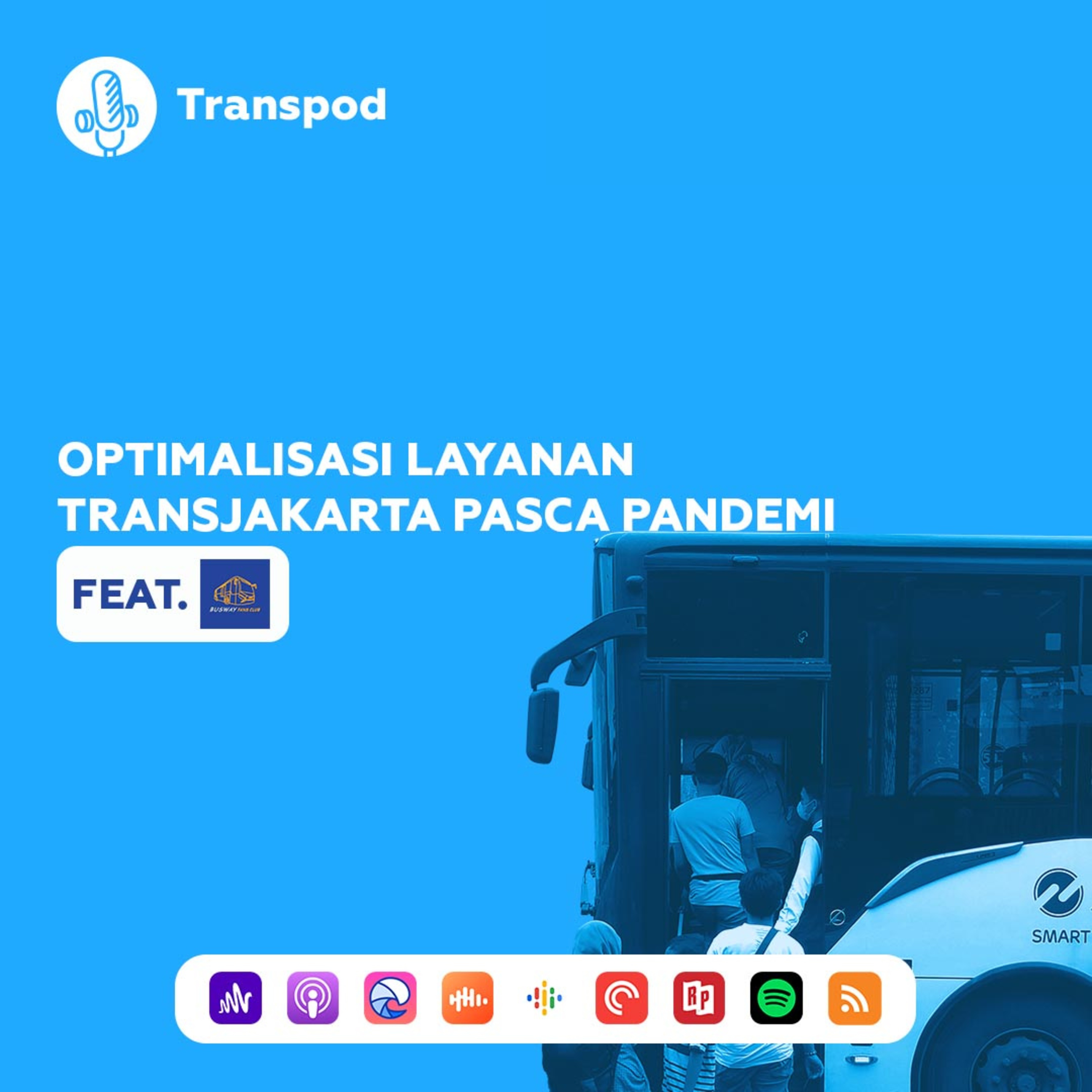Optimalisasi Layanan Transjakarta Pasca Pandemi (Feat. Busway Fans Club) episode artwork