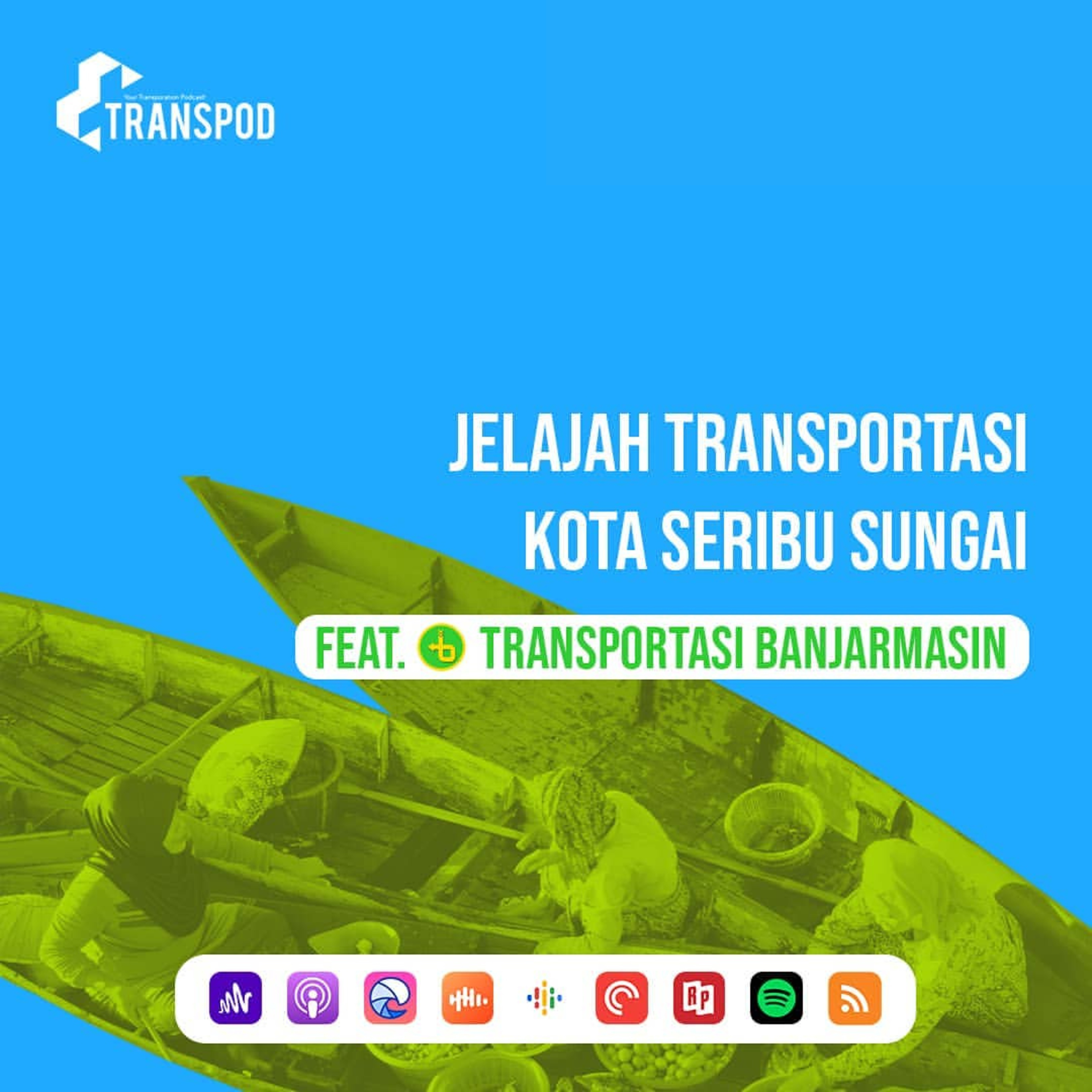 Jelajah Transportasi Kota Seribu Sungai (Feat. Transportasi Banjarmasin) episode artwork