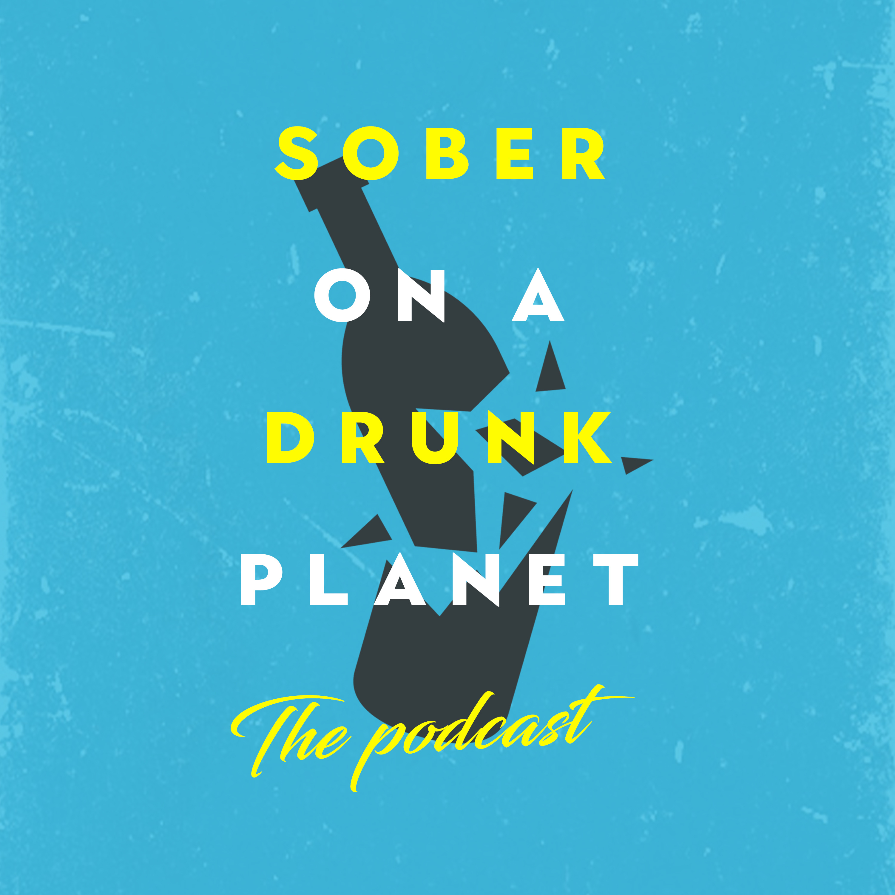 Sober On A Drunk Planet - The Podcast