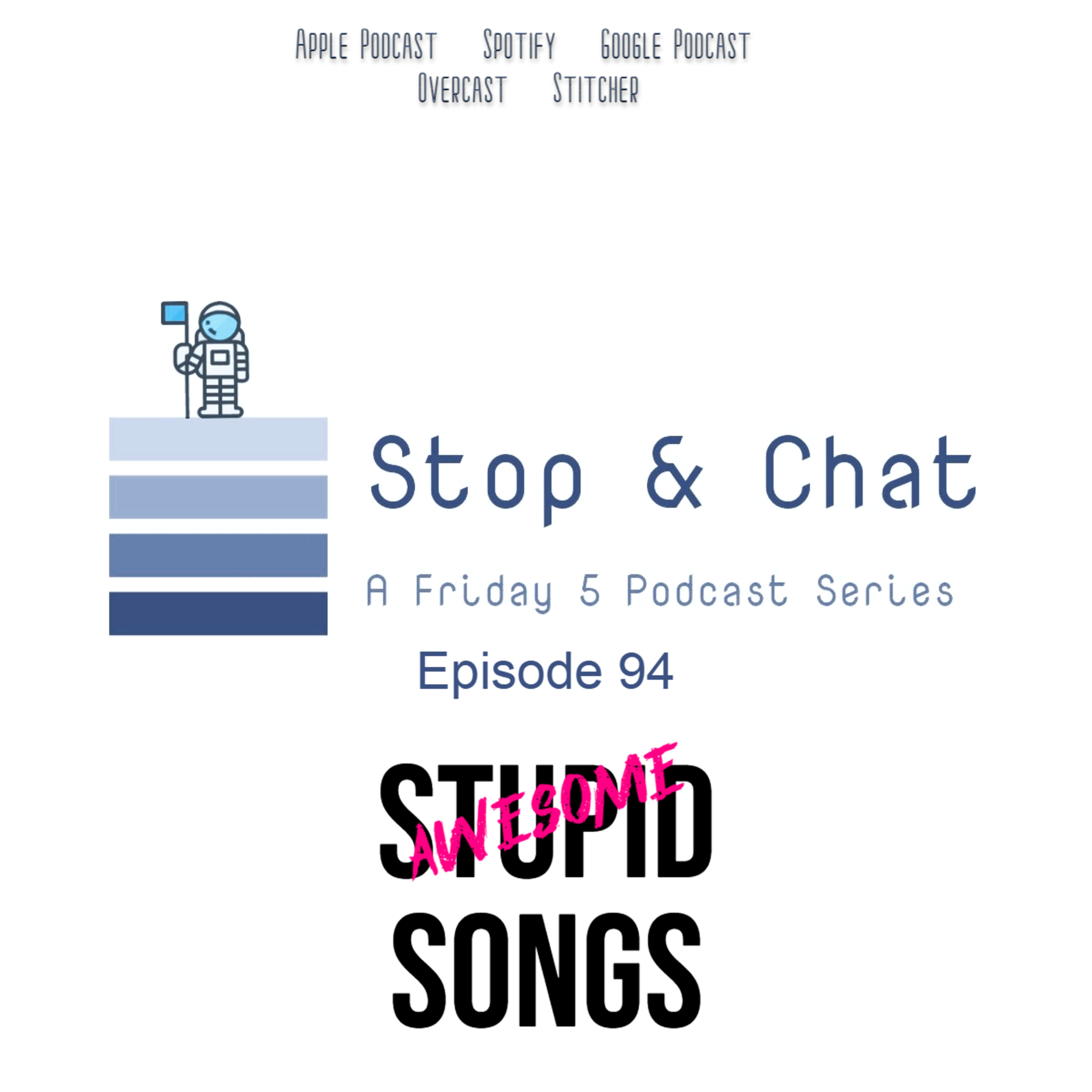 E94: STUPID (awesome) SONGS (Edited Version) episode artwork
