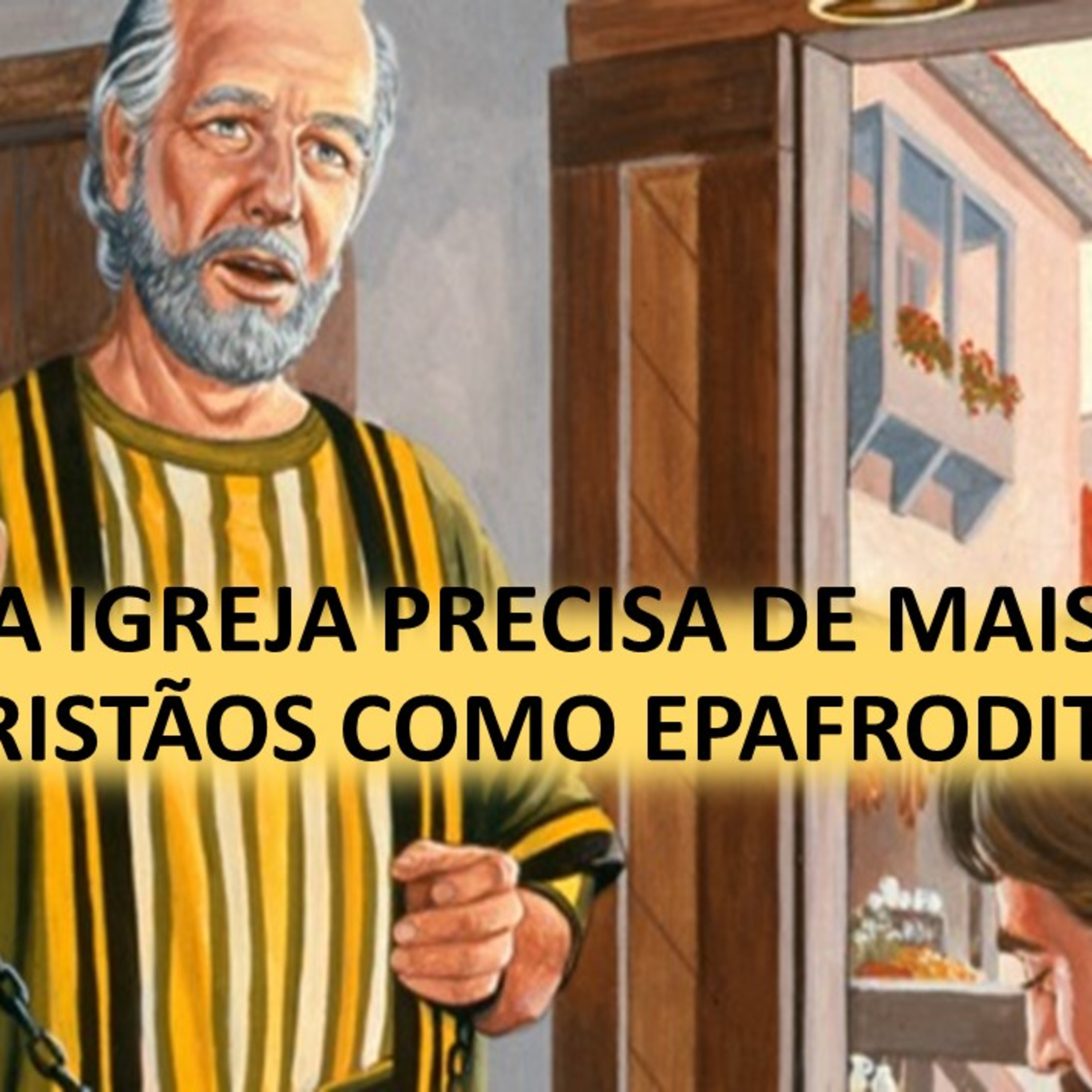 A IGREJA PRECISA DE MAIS CRISTÃOS COMO EPAFRODITO episode artwork