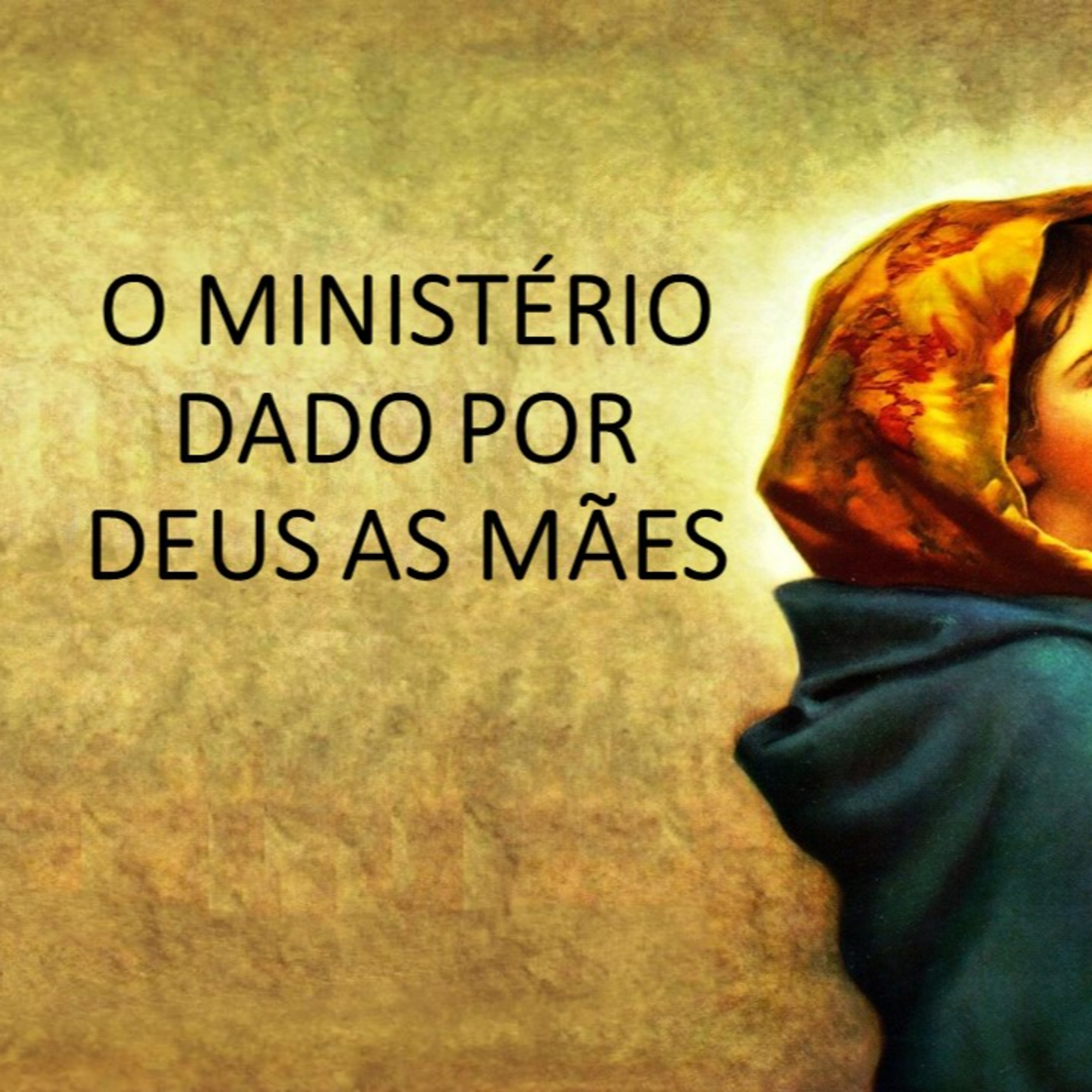 O MINISTÉRIO DADO POR DEUS AS MÃES episode artwork