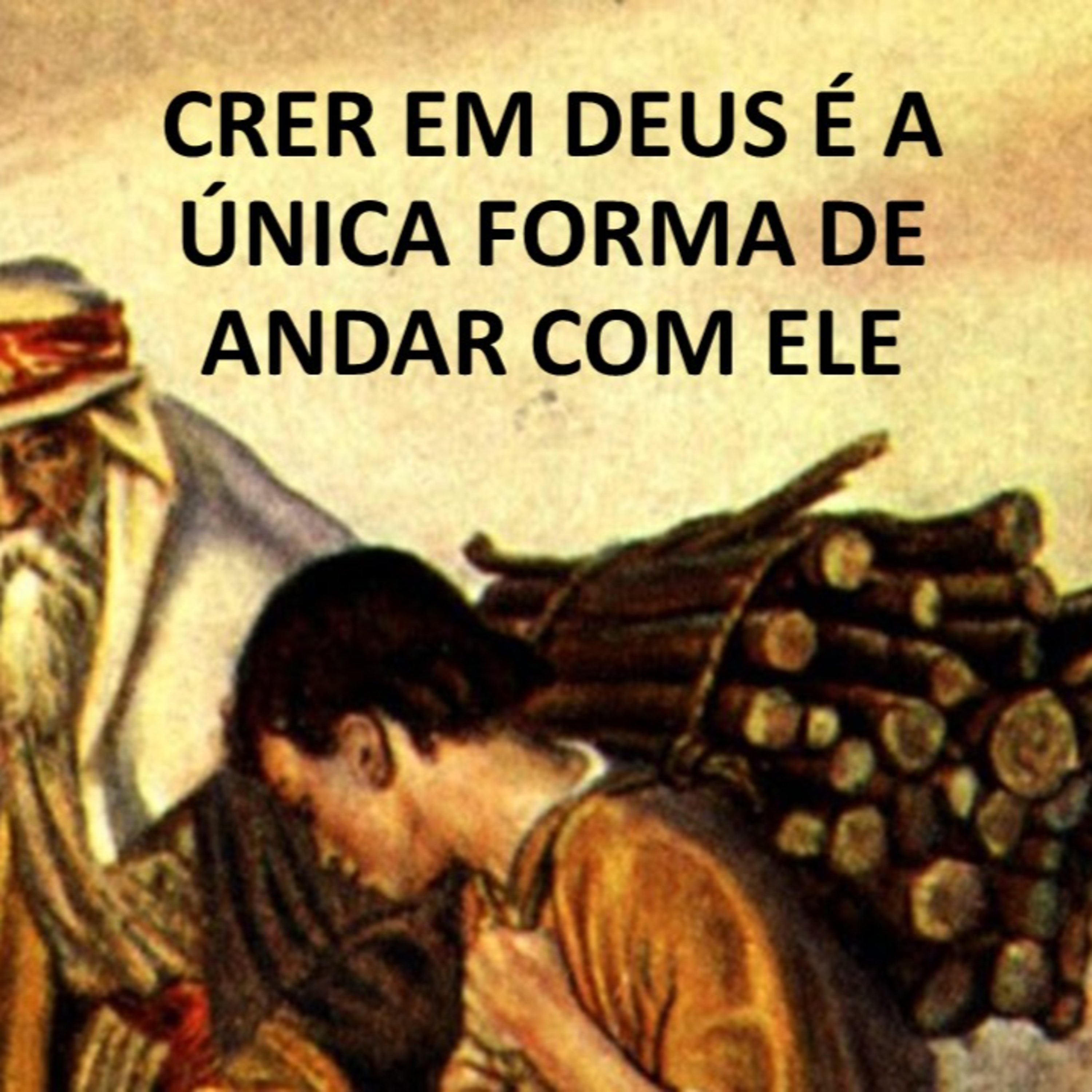 CRER EM DEUS É A ÚNICA FORMA DE ANDAR COM ELE episode artwork