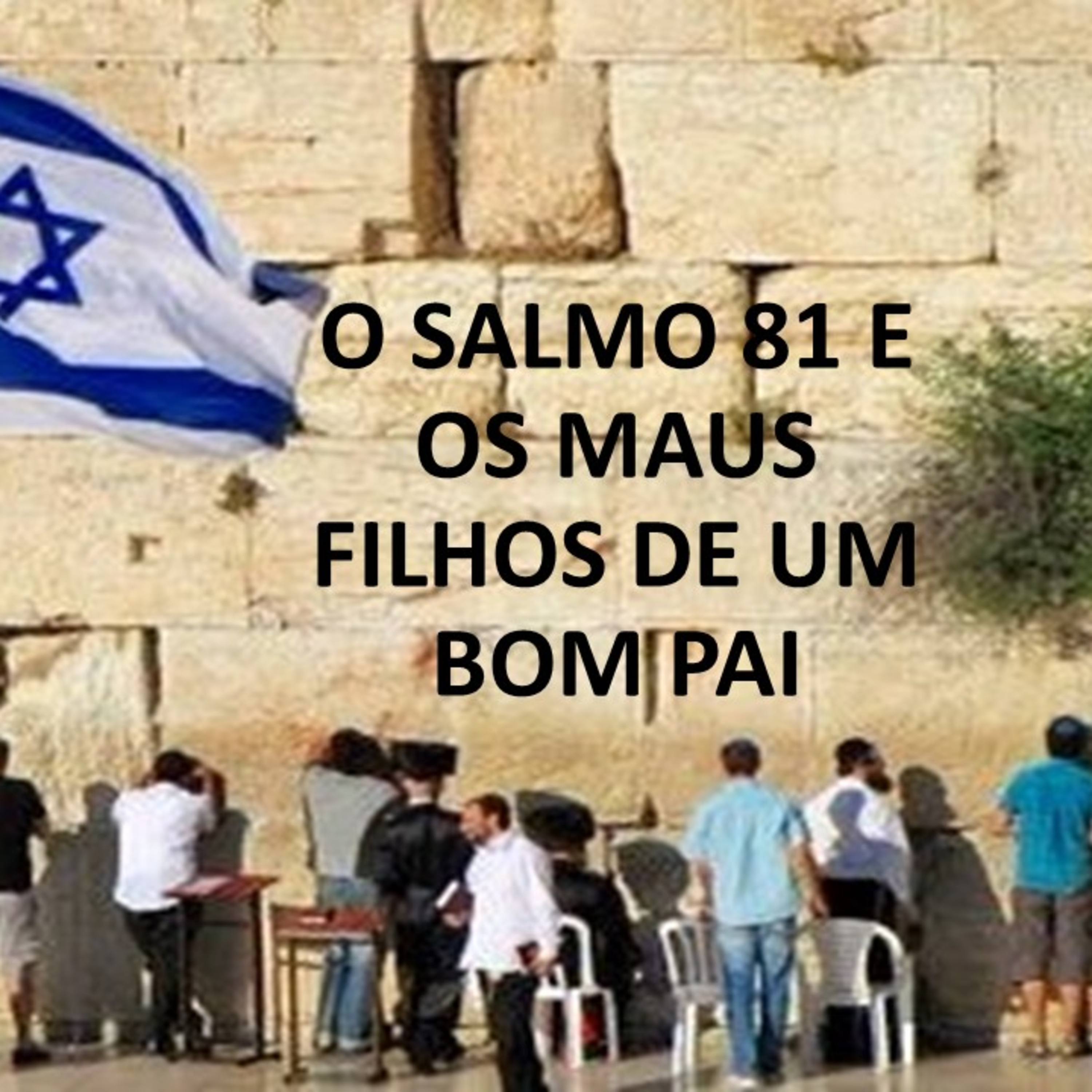 O SALMO 81 E OS MAUS FILHOS DE UM BOM PAI episode artwork