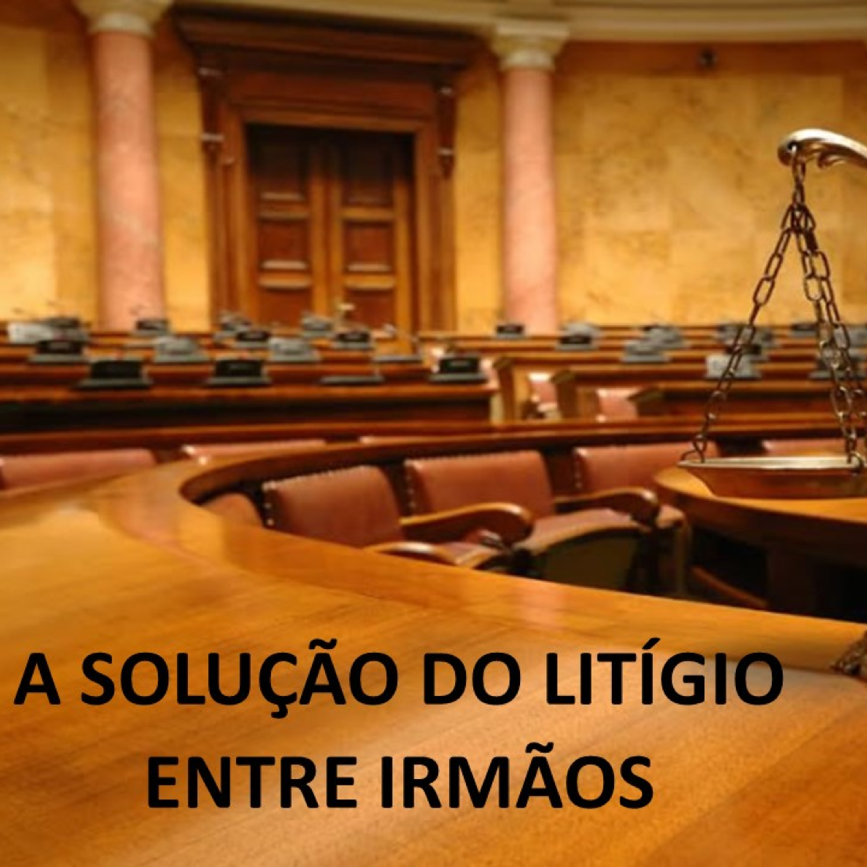 A SOLUÇÃO DO LITÍGIO ENTRE IRMÃOS episode artwork