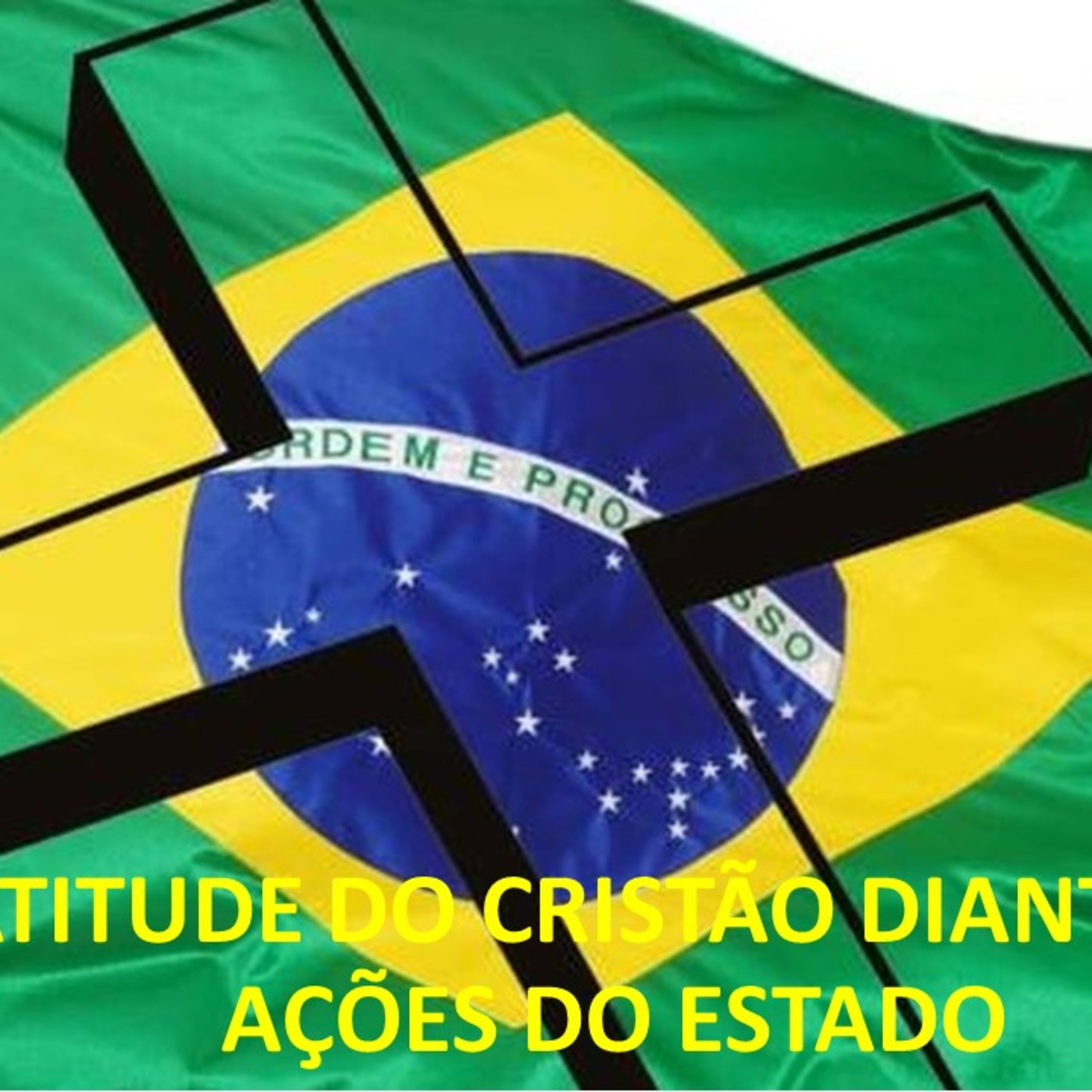 A ATITUDE DO CRISTÃO DIANTE DAS AÇÕES DO ESTADO
