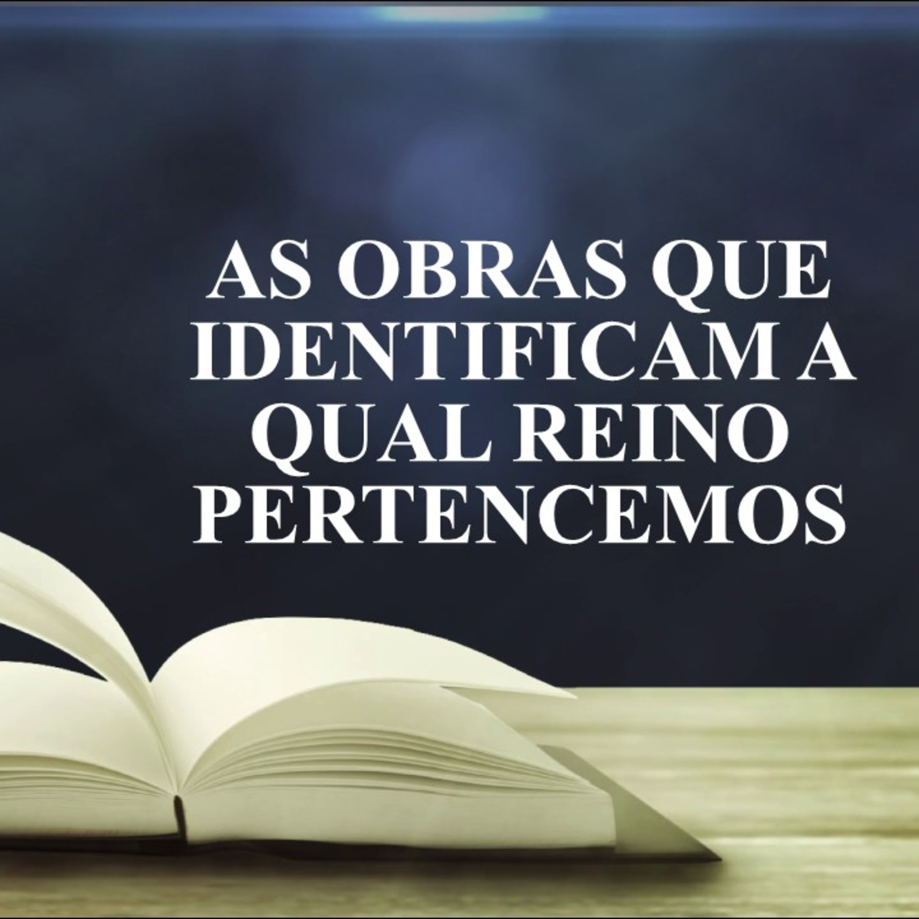 AS OBRAS QUE IDENTIFICAM A QUAL REINO PERTENCEMOS episode artwork