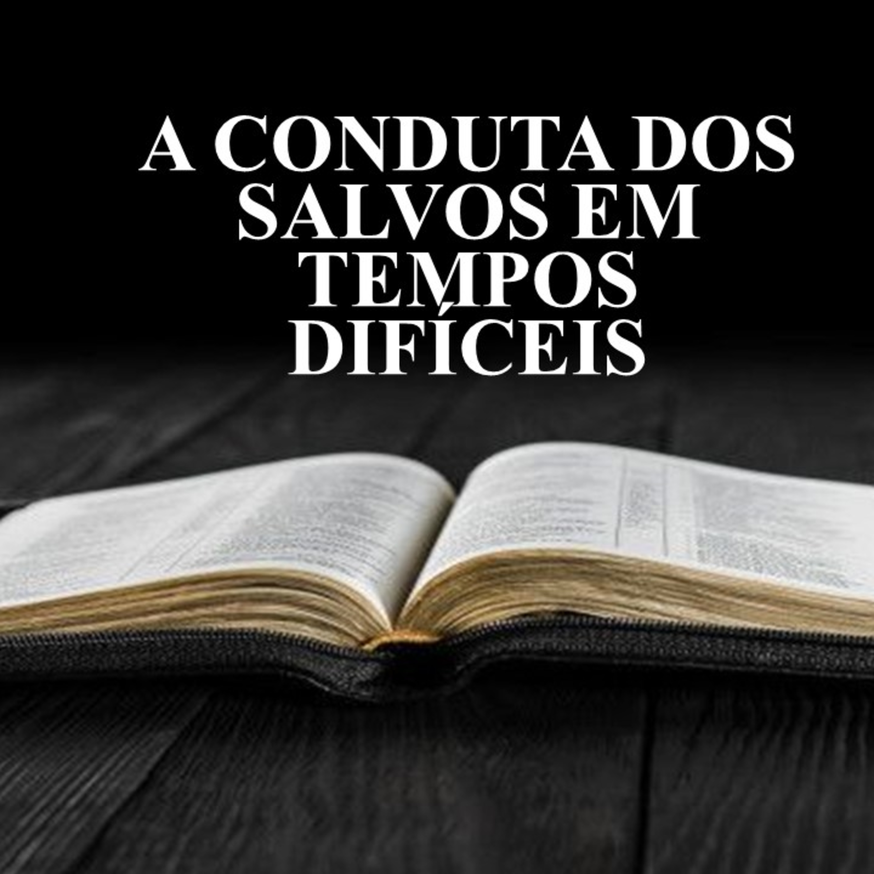 A CONDUTA DOS SALVOS EM TEMPOS DIFÍCEIS episode artwork