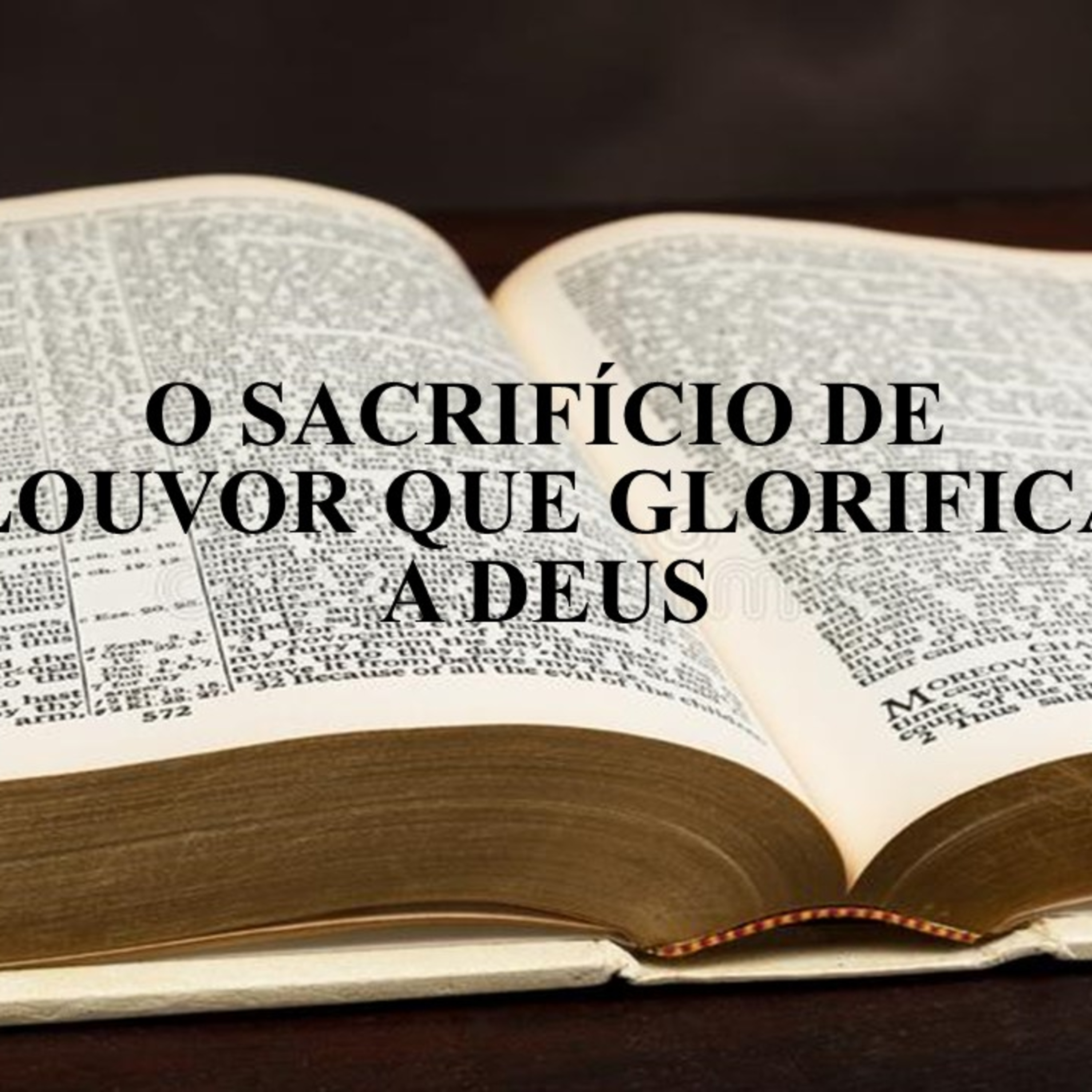 O SACRIFÍCIO DE LOUVOR QUE GLORIFICA A DEUS episode artwork