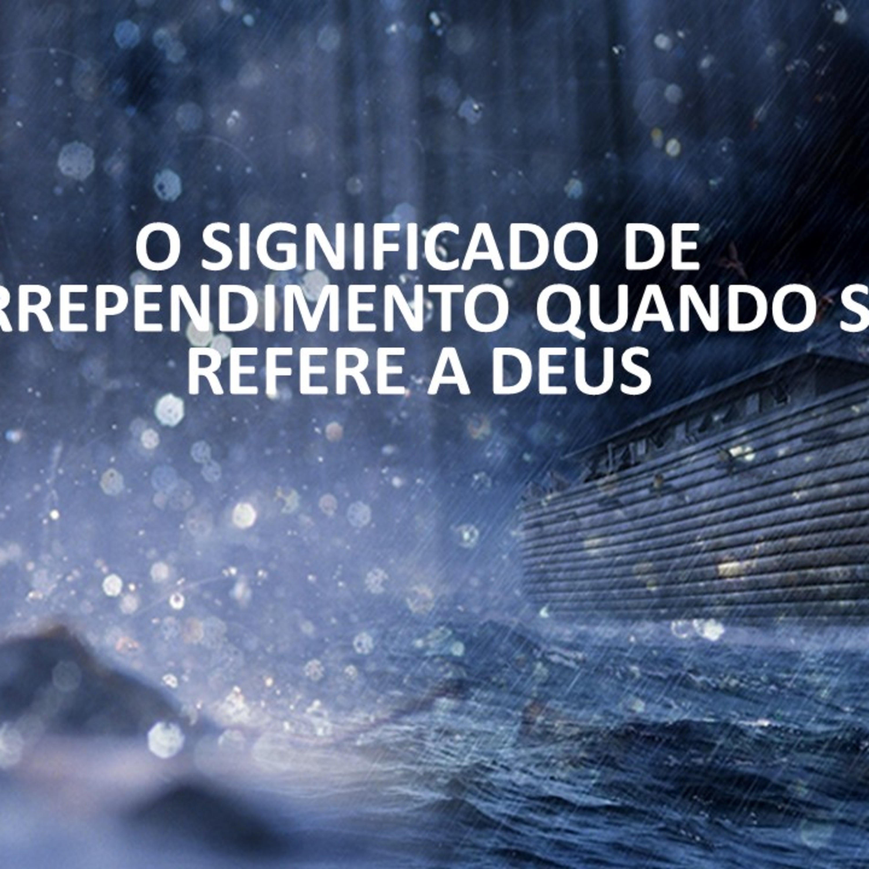 O SIGNIFICADO DE ARREPENDIMENTO QUANDO SE REFERE A DEUS episode artwork