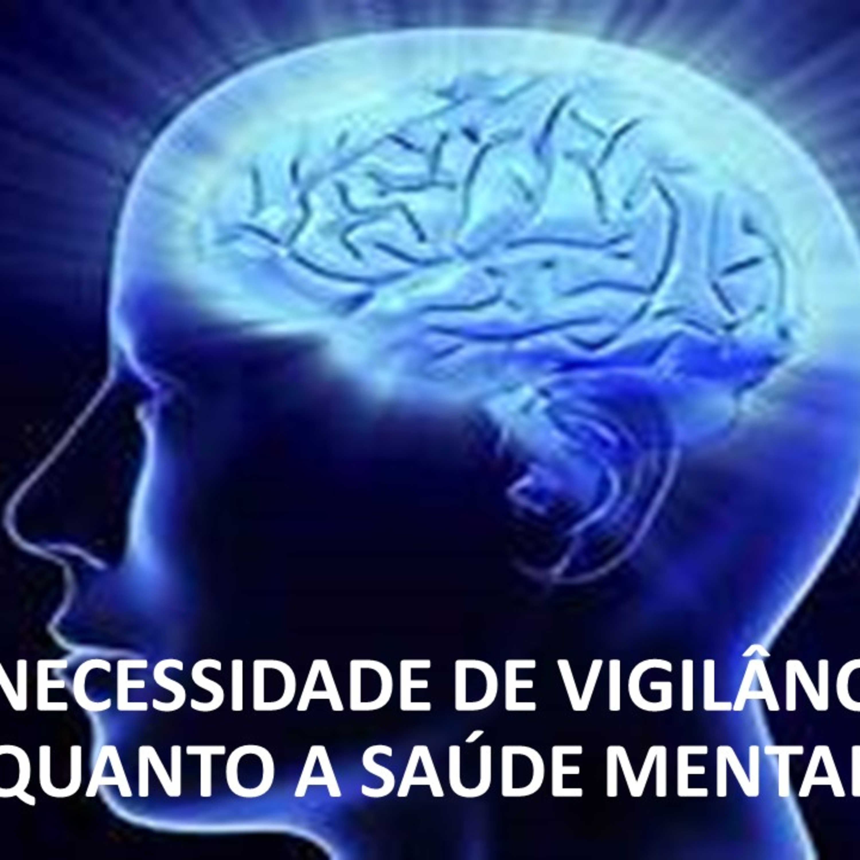 A NECESSIDADE DE VIGILÂNCIA QUANTO A SAÚDE MENTAL episode artwork