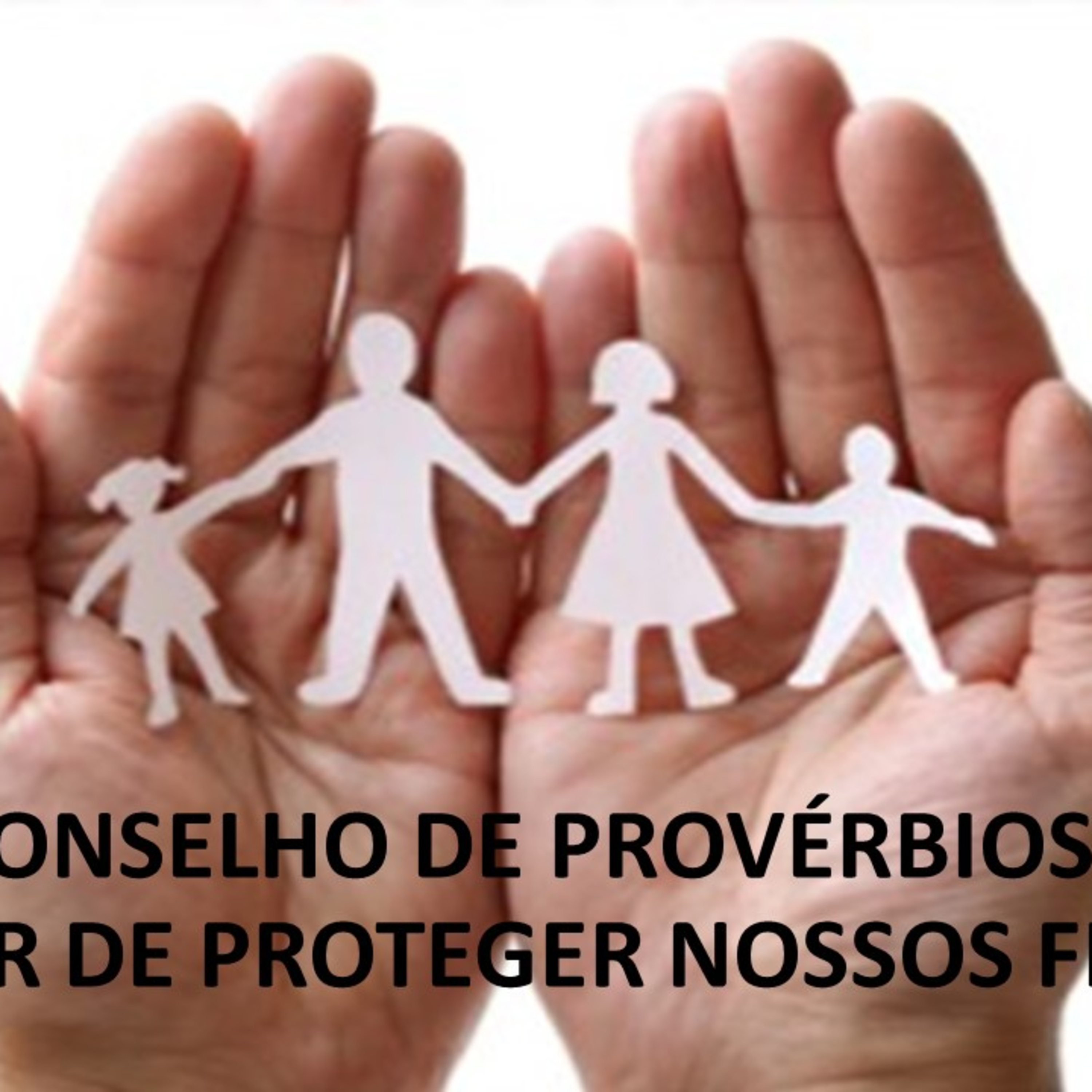 O CONSELHO DE PROVÉRBIOS E O DEVER DE PROTEGER NOSSOS FILHOS episode artwork