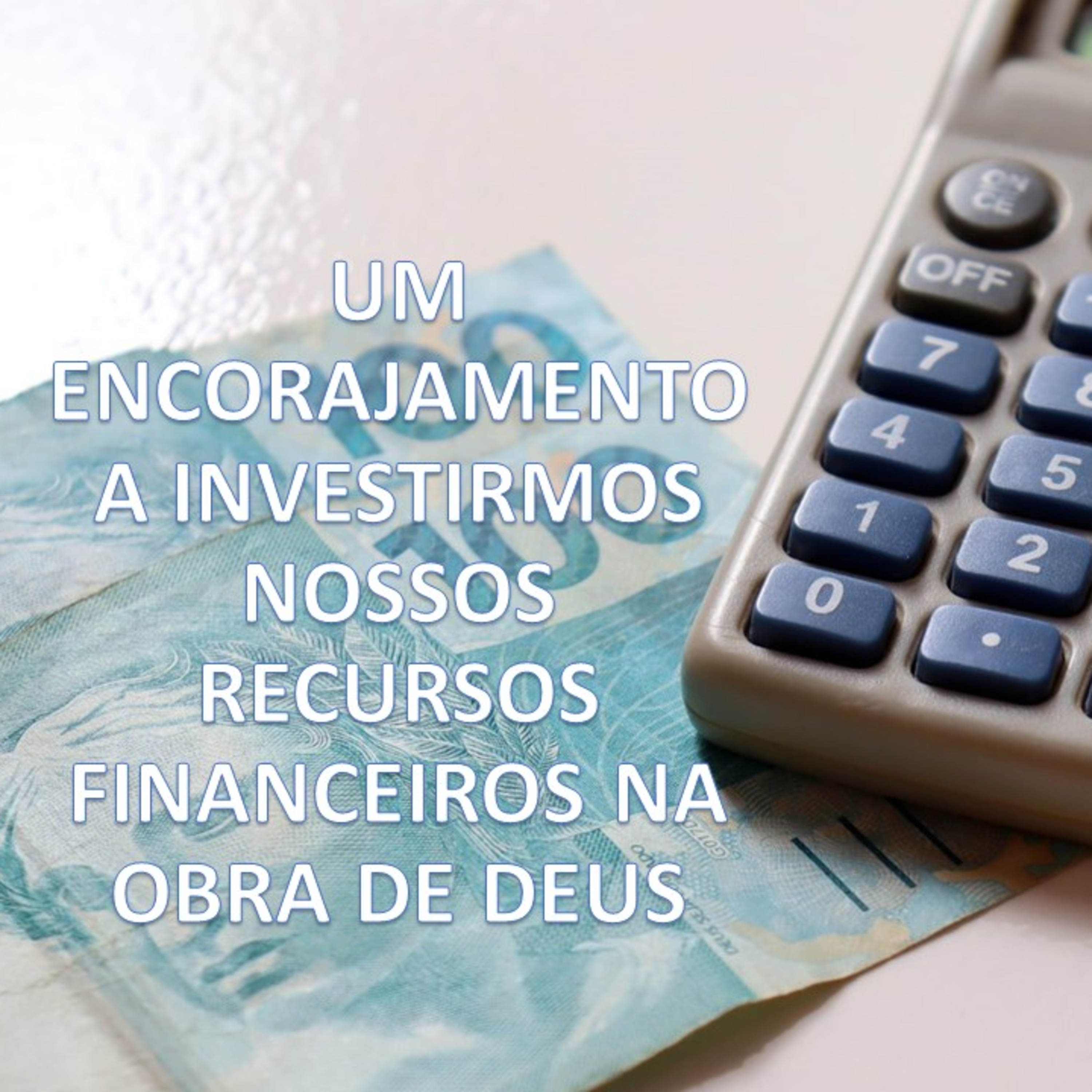 UM ENCORAJAMENTO A INVESTIRMOS NOSSOS RECURSOS FINANCEIROS NA OBRA DE DEUS episode artwork