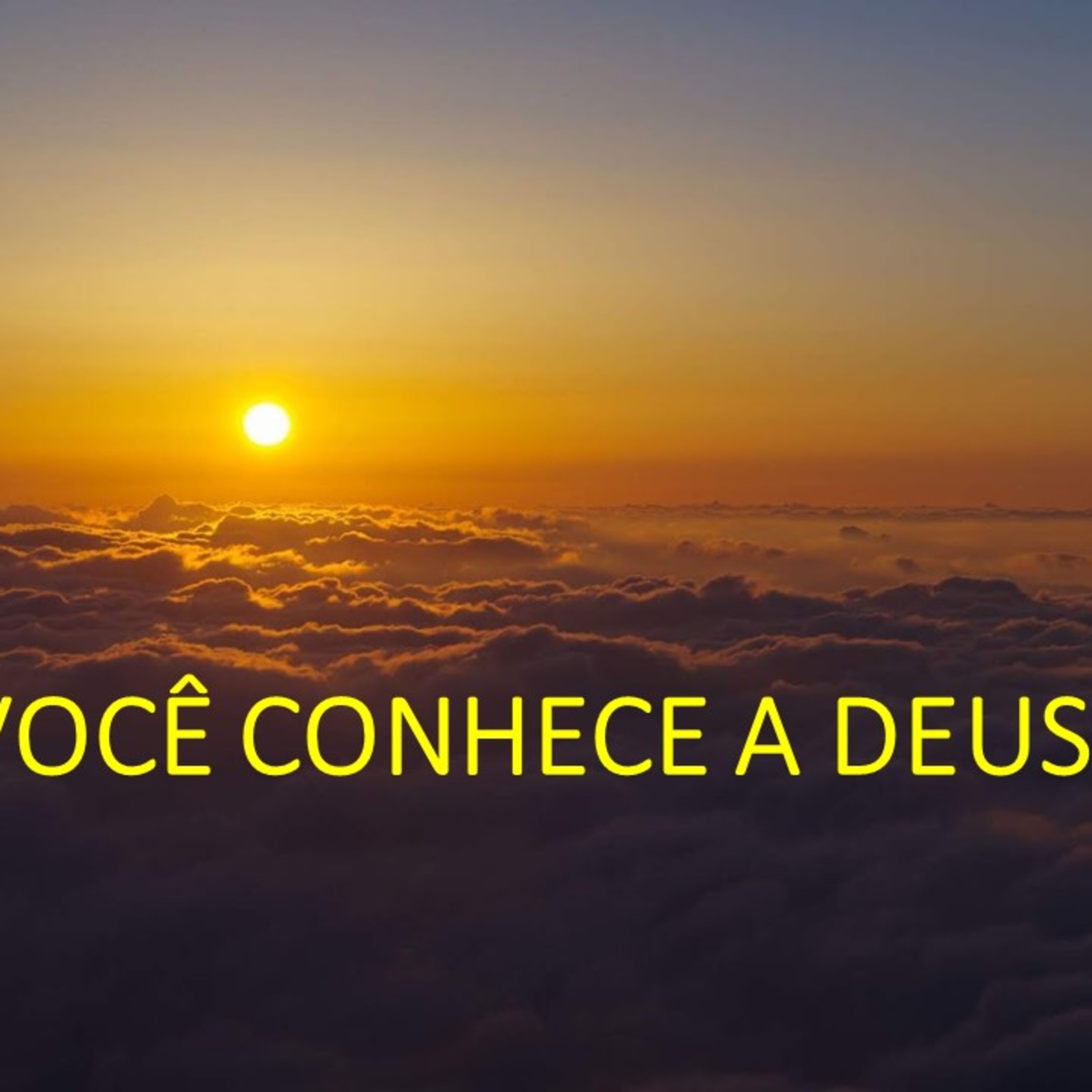 VOCÊ CONHECE A DEUS?