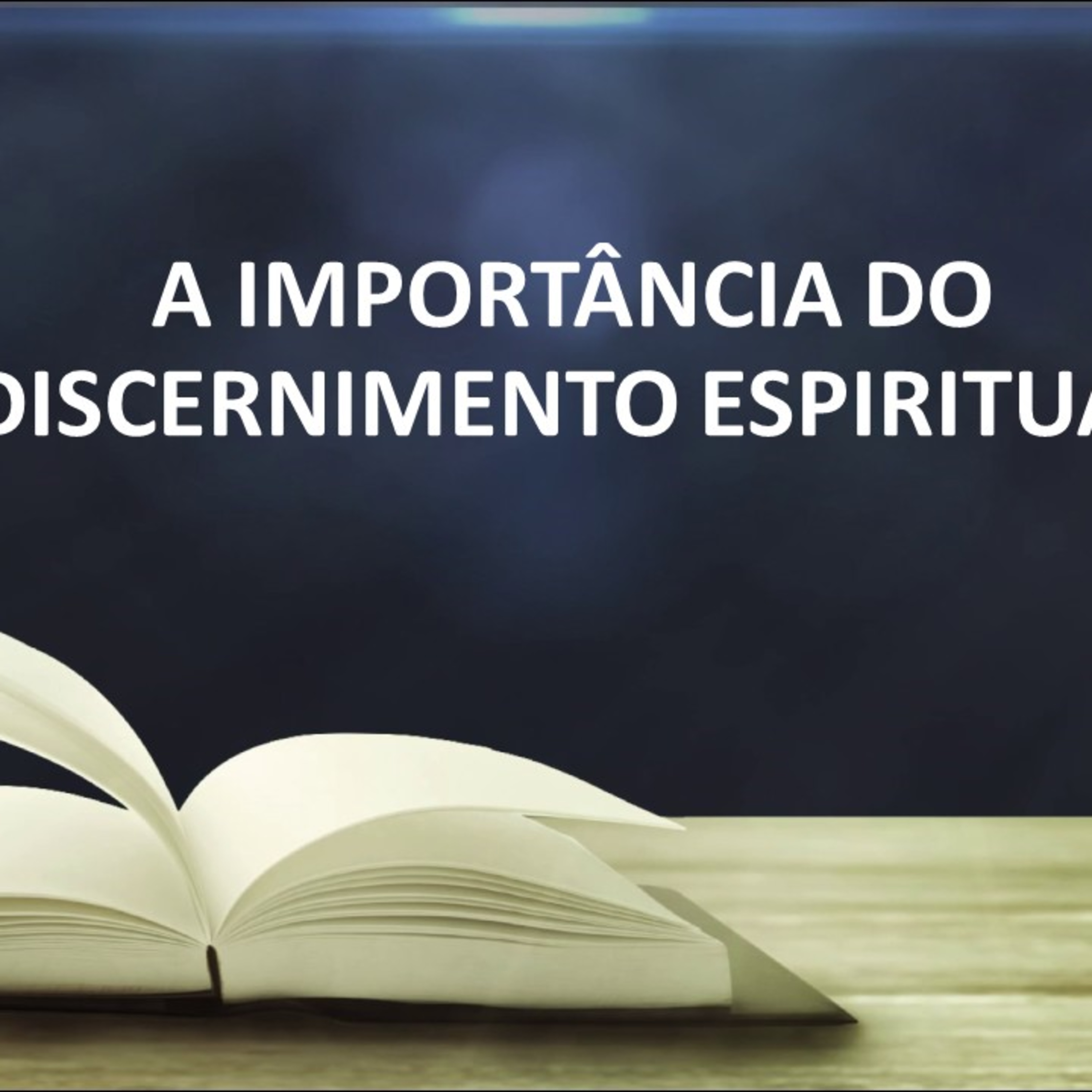 A IMPORTÂNCIA DO DISCERNIMENTO ESPIRITUAL episode artwork