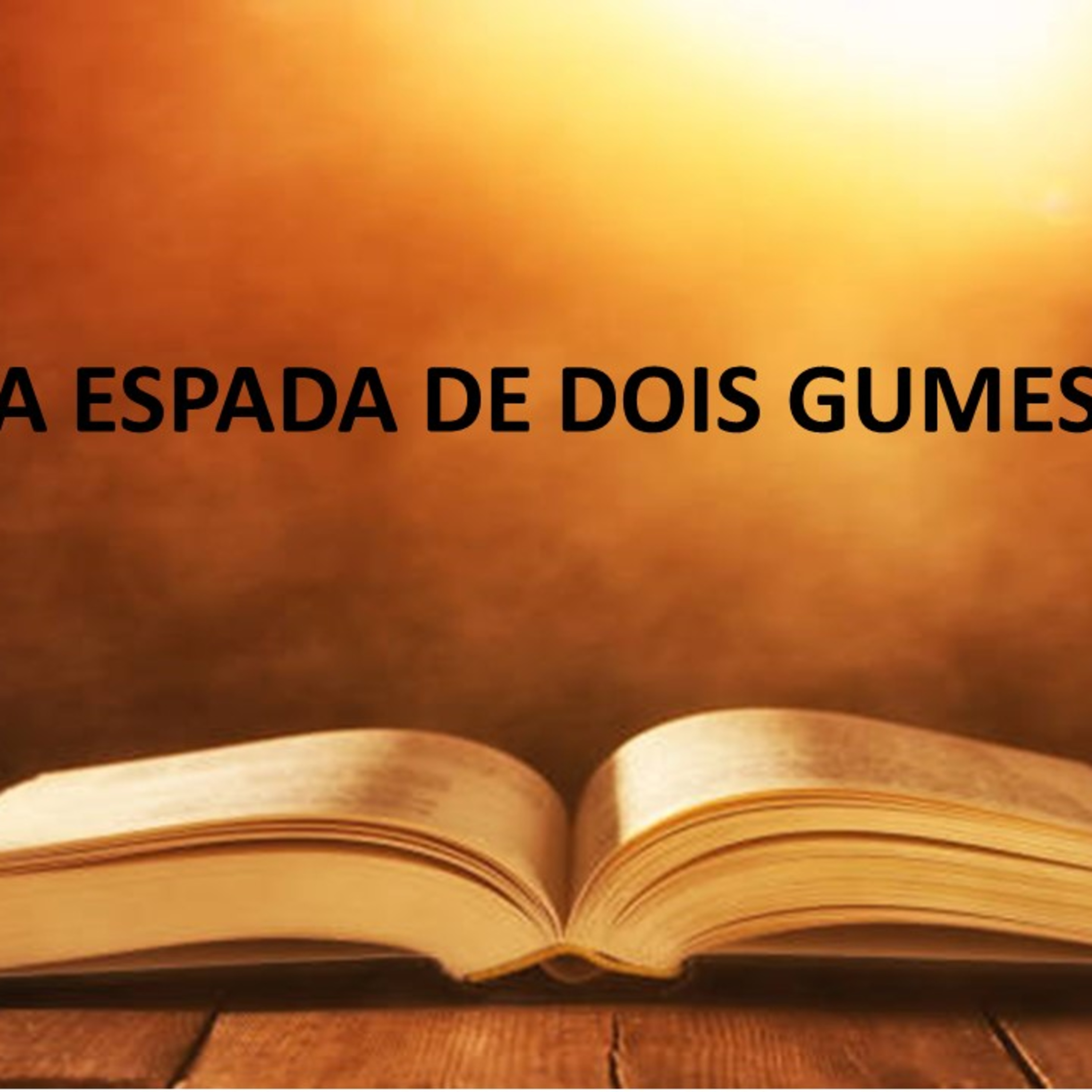 A ESPADA DE DOIS GUMES