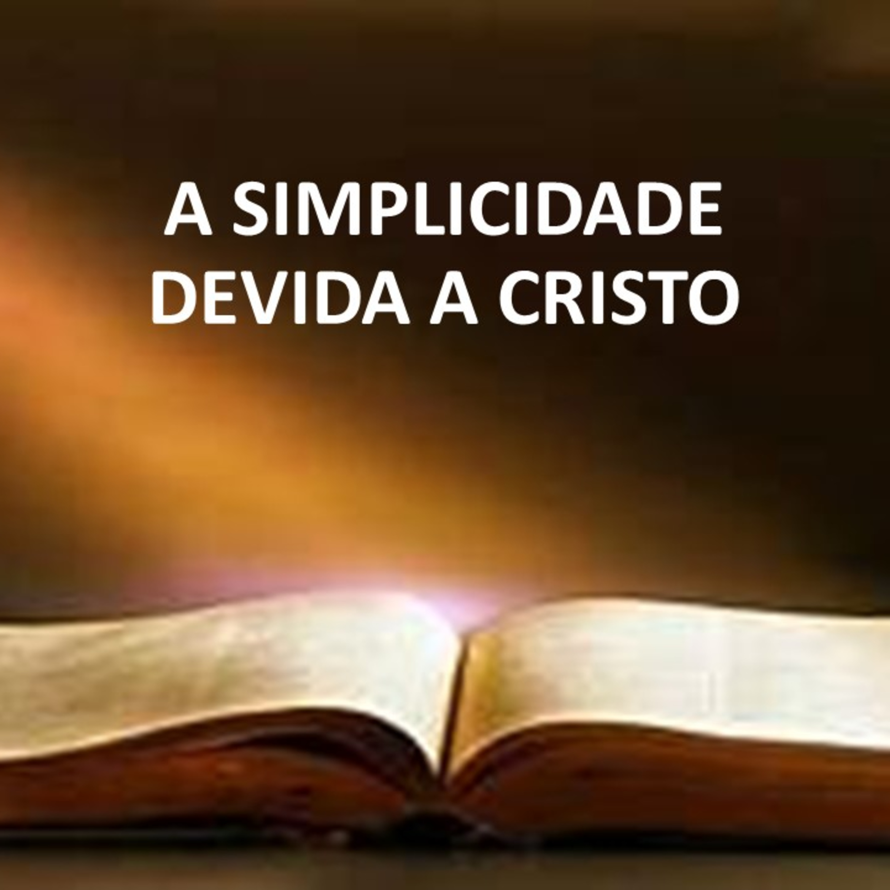A SIMPLICIDADE DEVIDA A CRISTO episode artwork