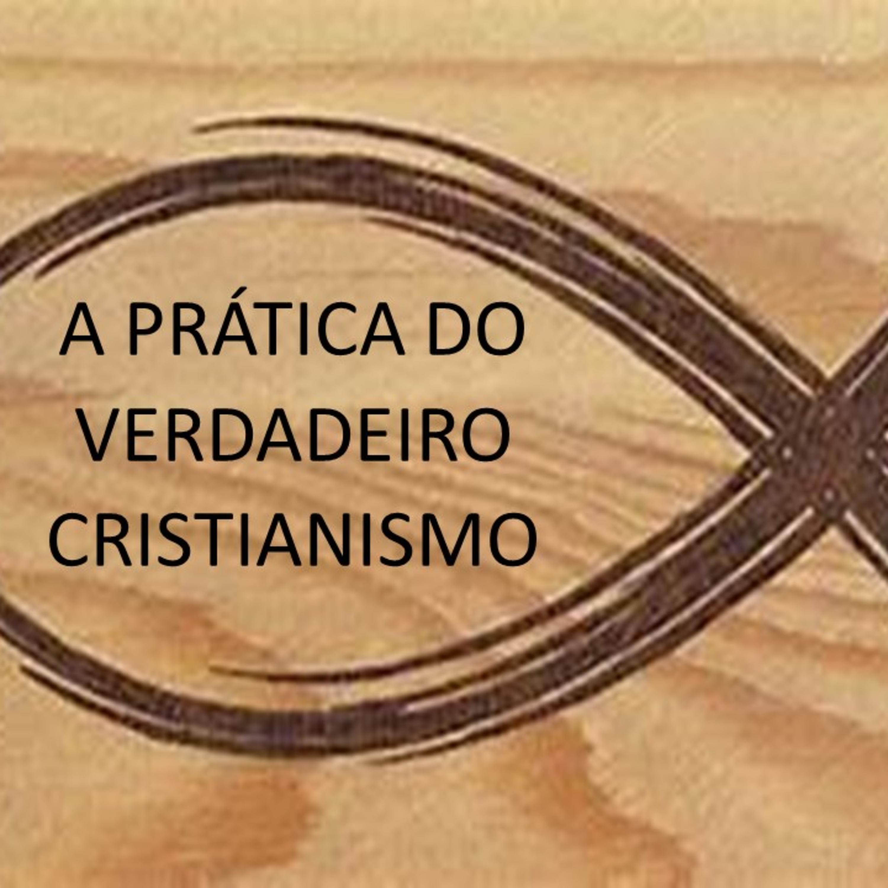 A PRÁTICA DO VERDADEIRO CRISTIANISMO
