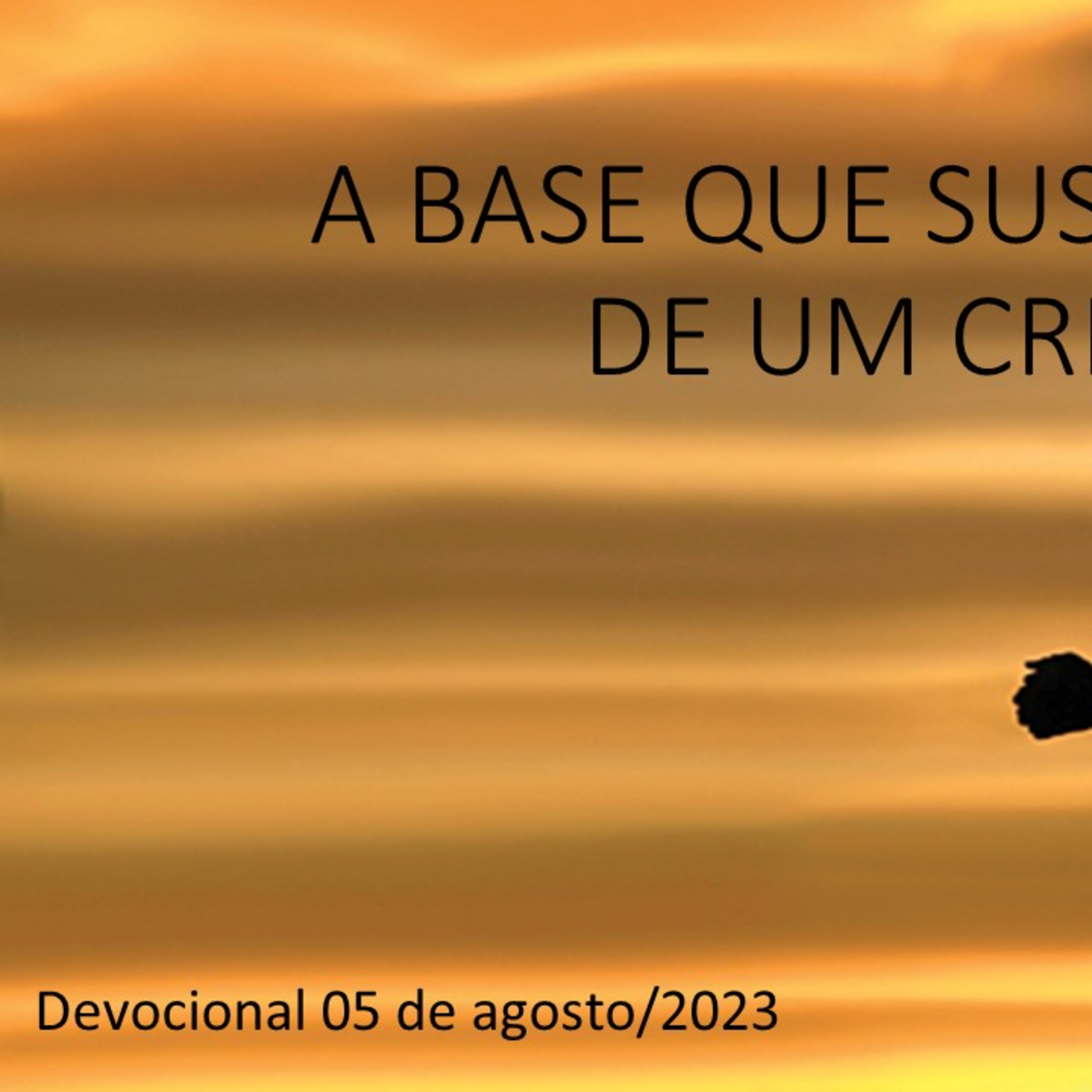 A BASE QUE SUSTENTA A FÉ DO CRISTÃO