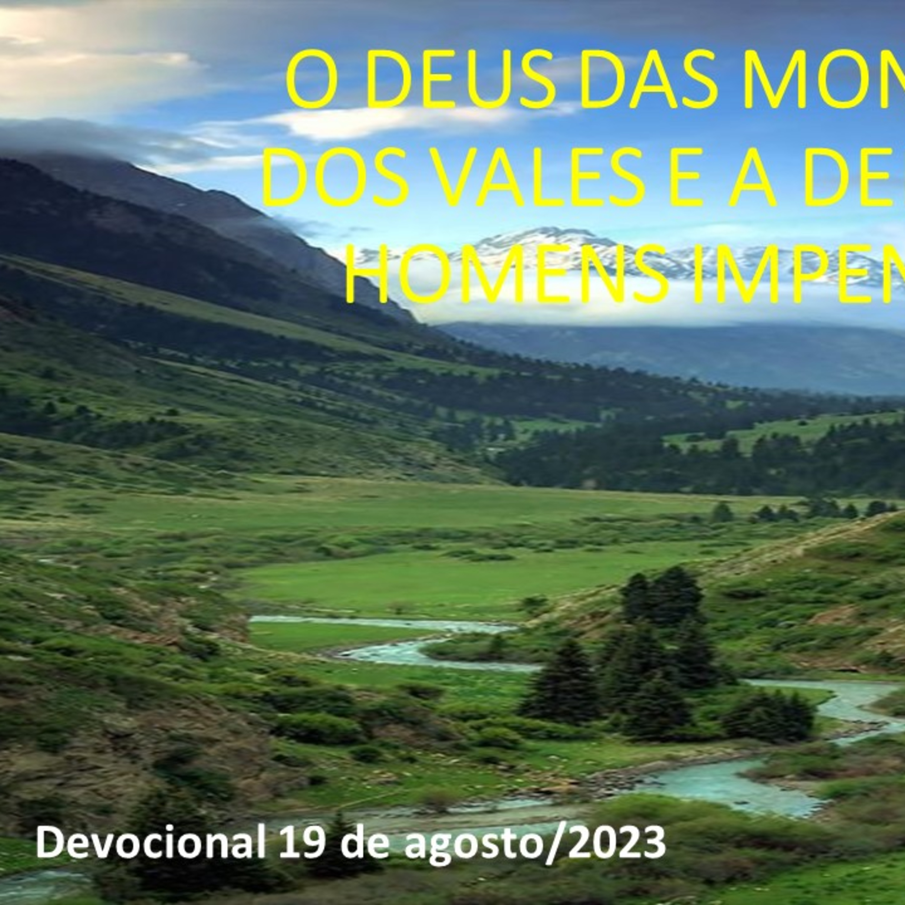 O DEUS DAS MONTANHAS E DOS VALES E A DERROTA DOS HOMENS IMPENITENTES