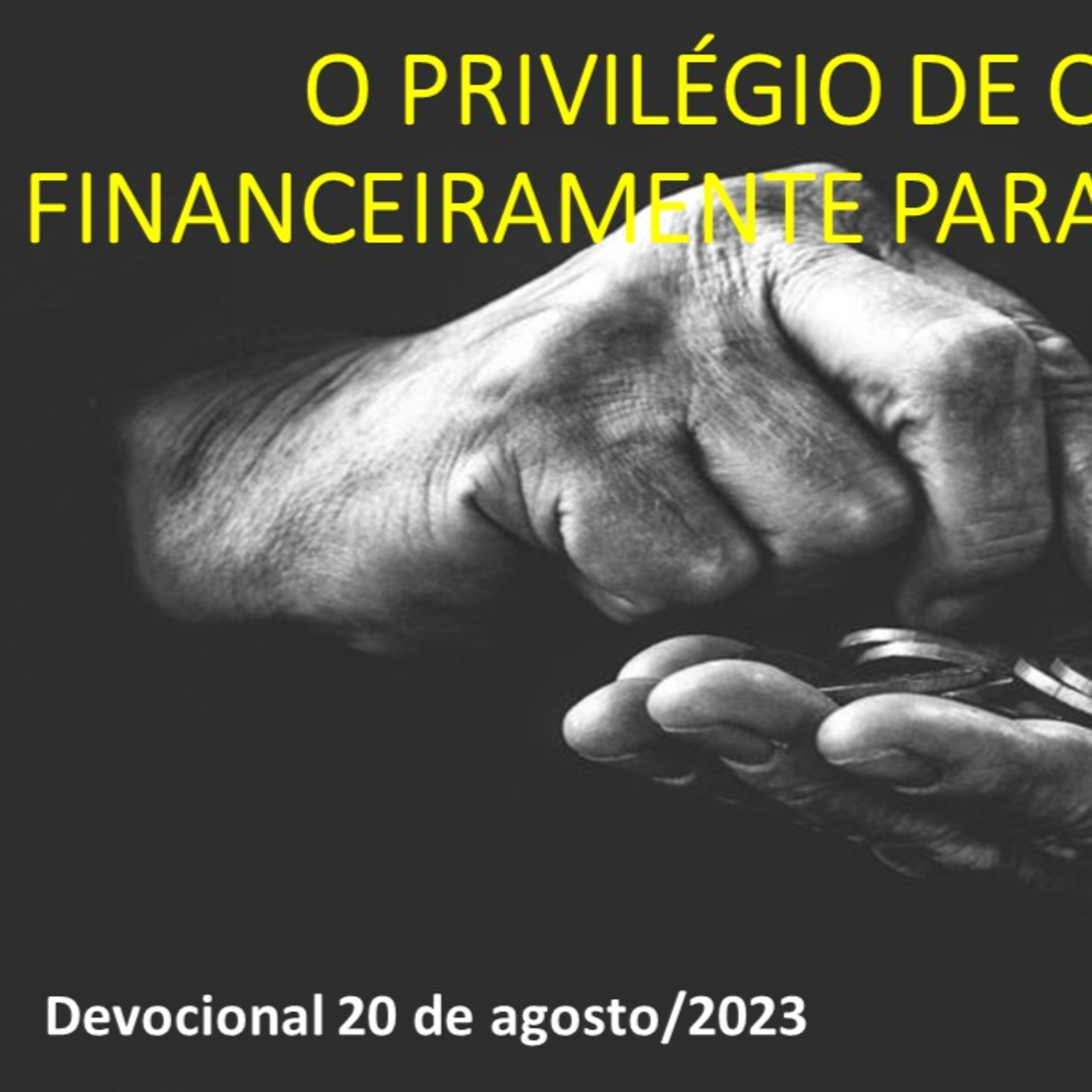 O PRIVILÉGIO DE CONTRIBUIR FINANCEIRAMENTE PARA A OBRA DE DEUS episode artwork