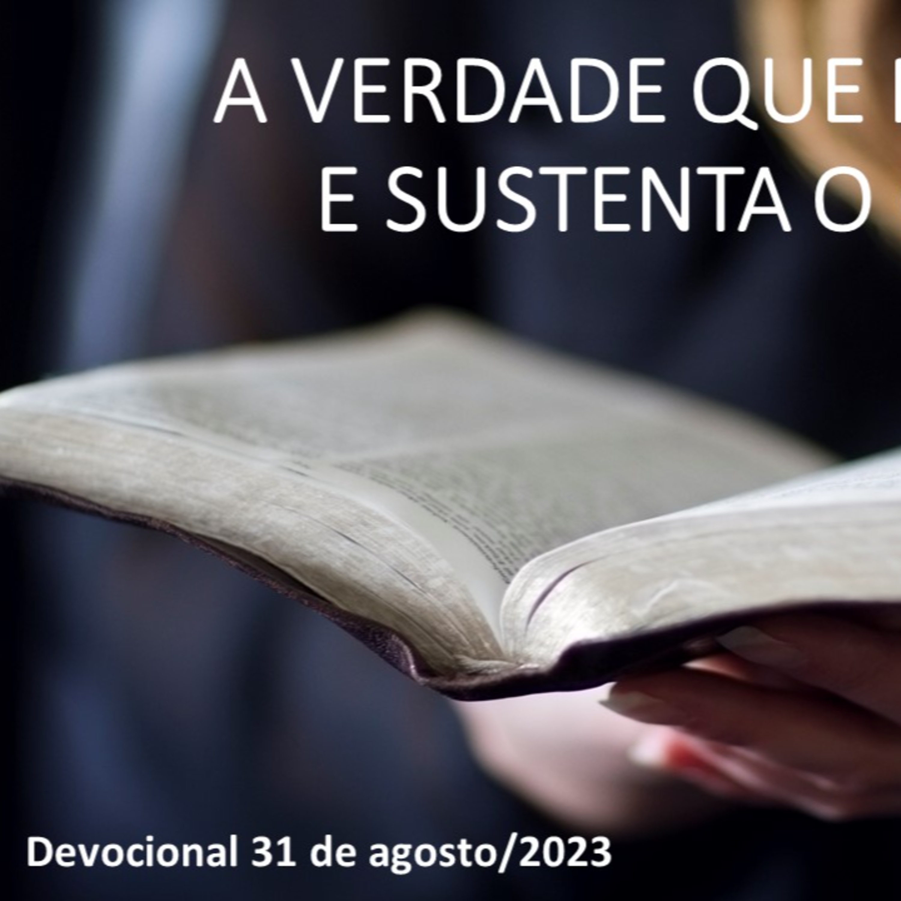 A VERDADE QUE FORTALECE E SUSTENTA O CRISTÃO
