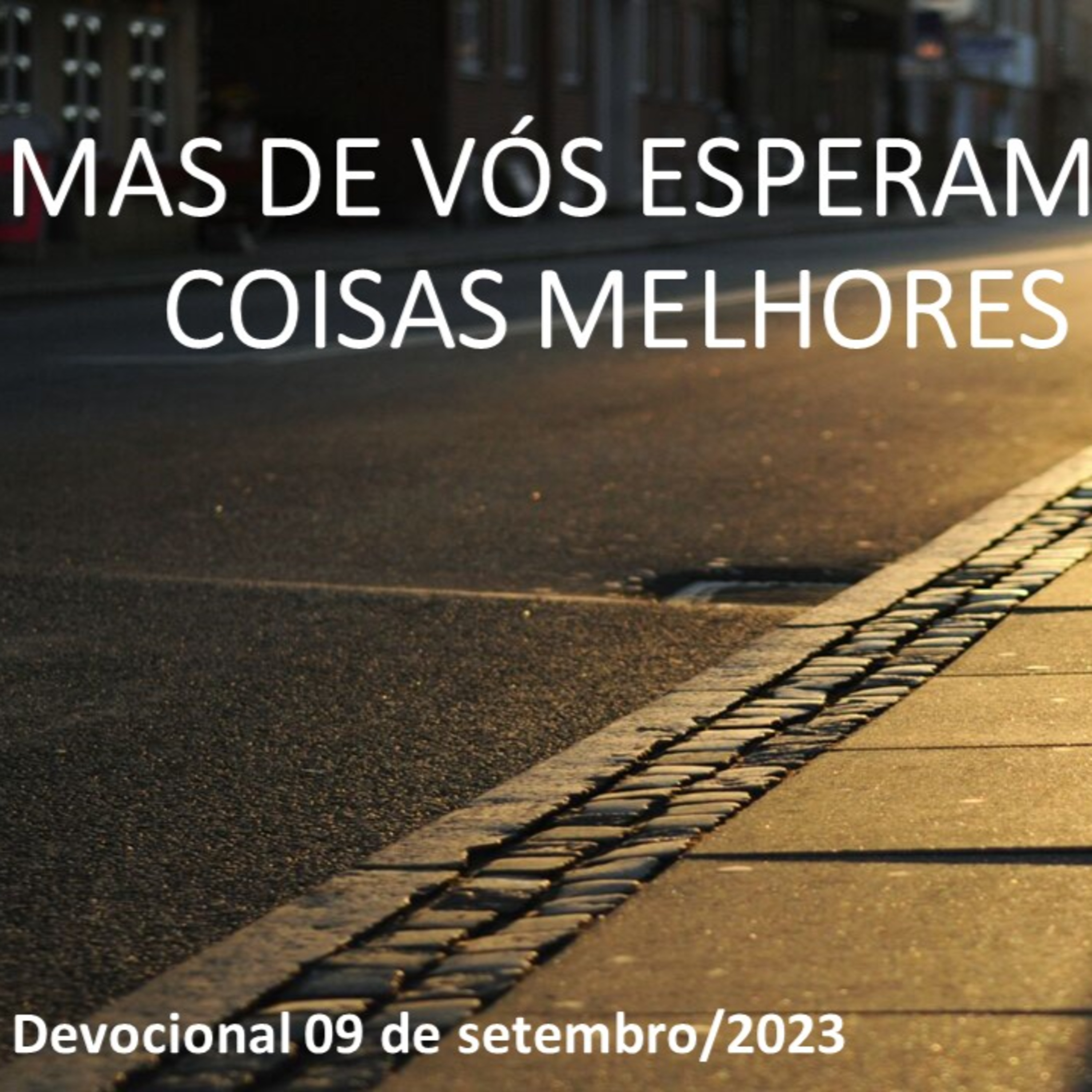 MAS DE VÓS ESPERAMOS COISAS MELHORES episode artwork