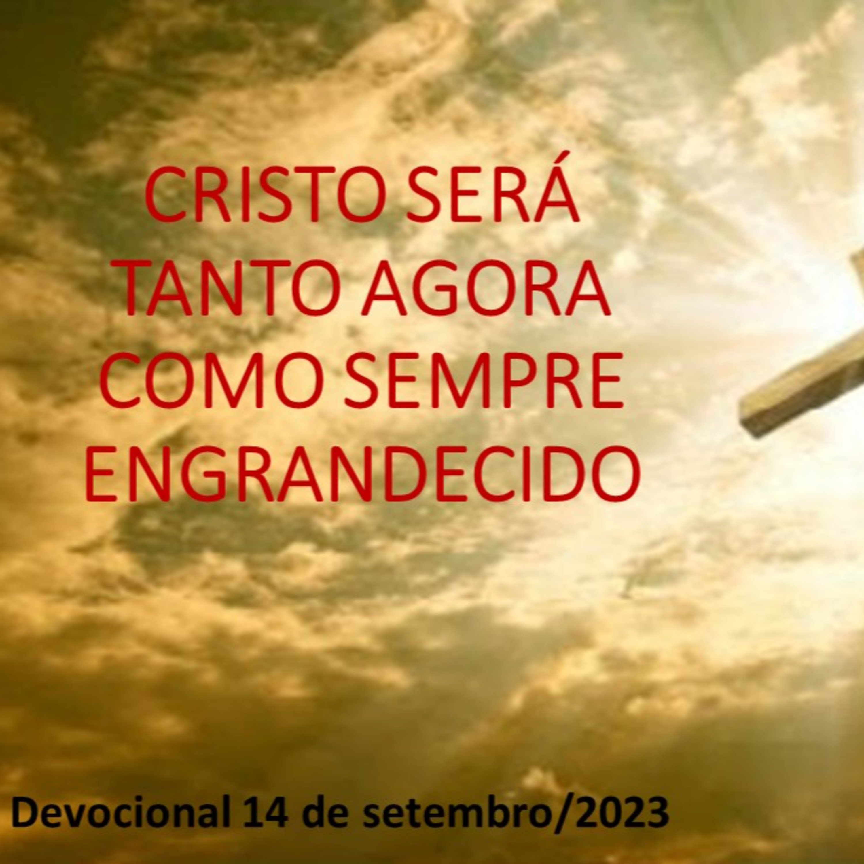 CRISTO SERÁ TANTO AGORA COMO SEMPRE ENGRANDECIDO episode artwork