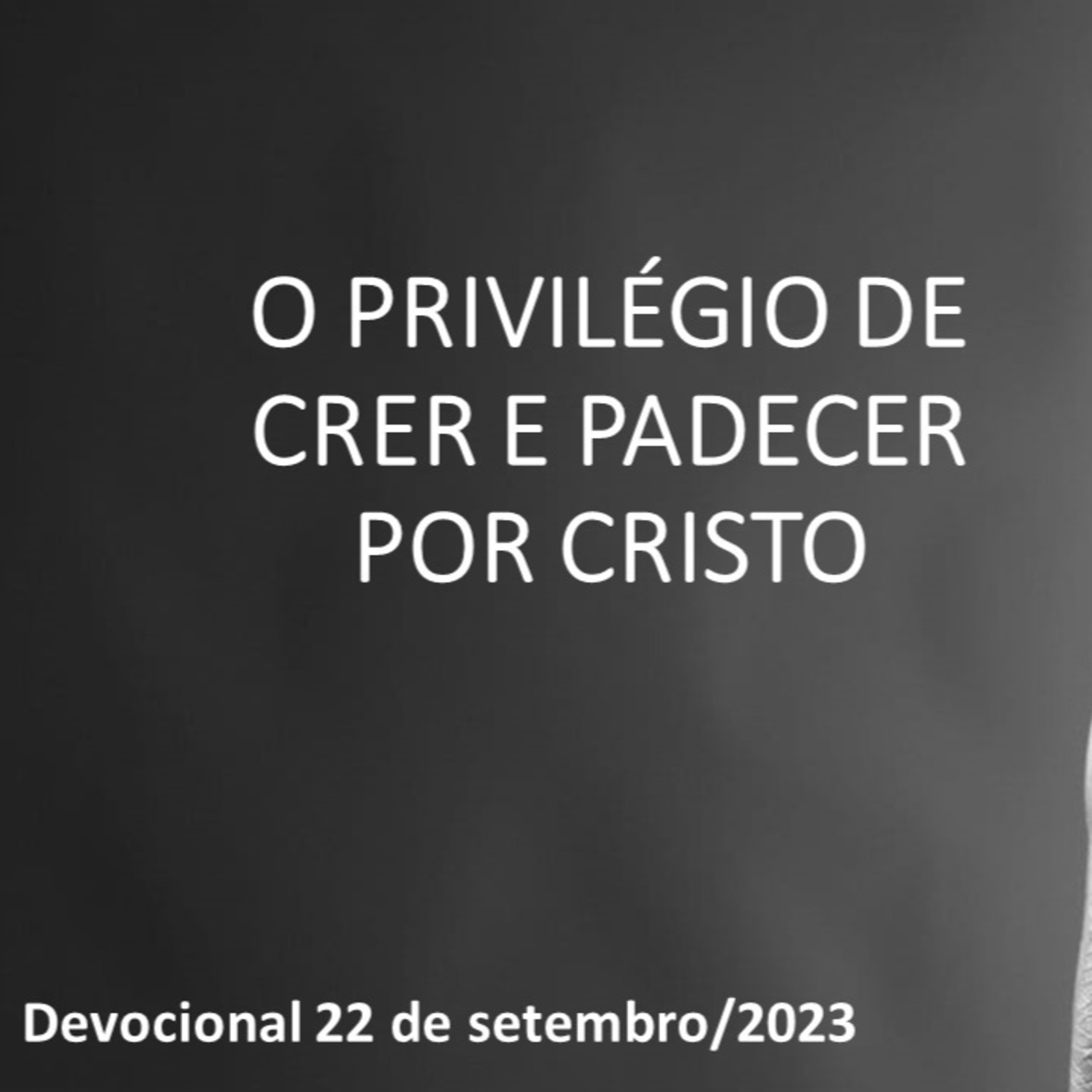 O PRIVILÉGIO DE CRER E PADECER POR CRISTO episode artwork
