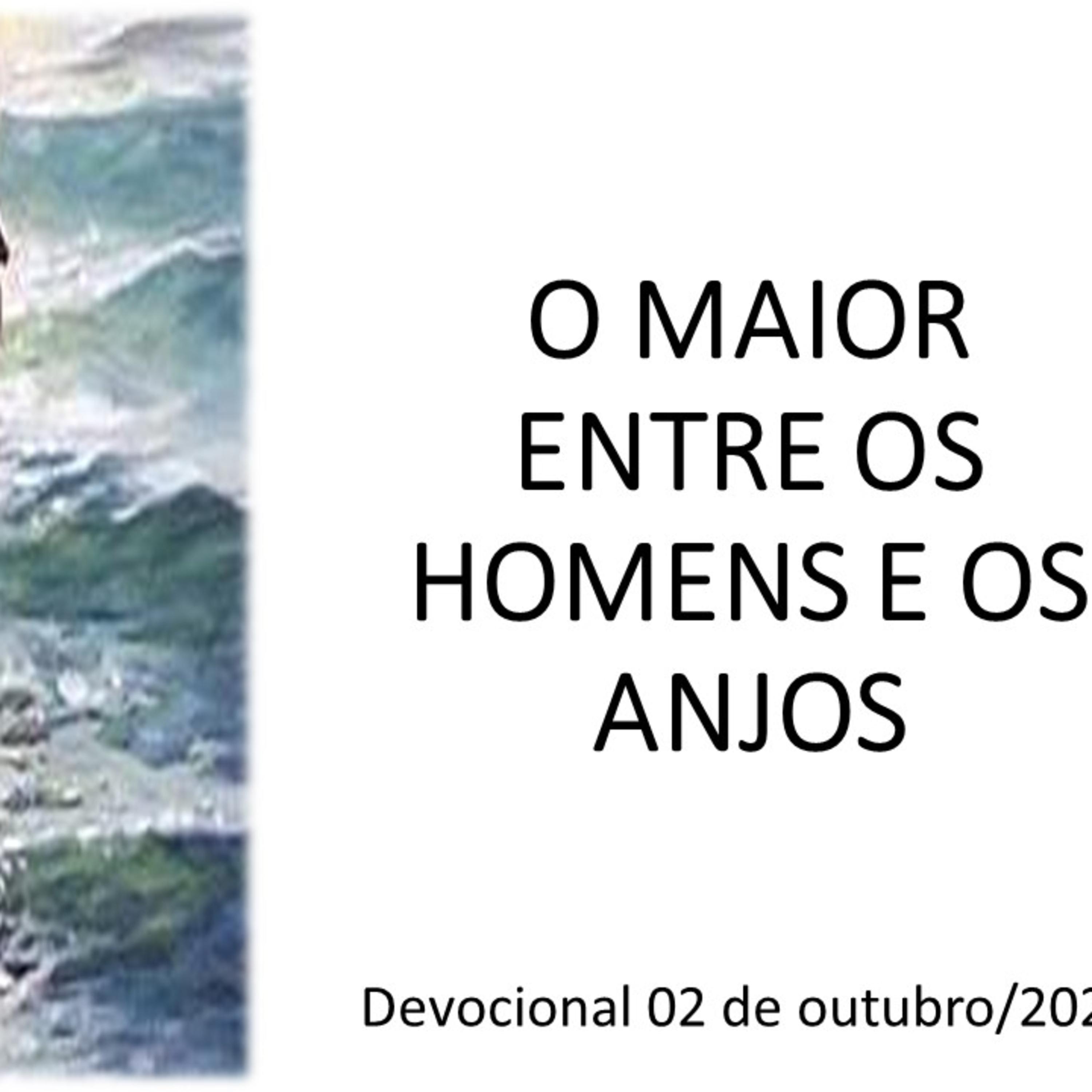 O MAIOR ENTRE OS HOMENS E OS ANJOS