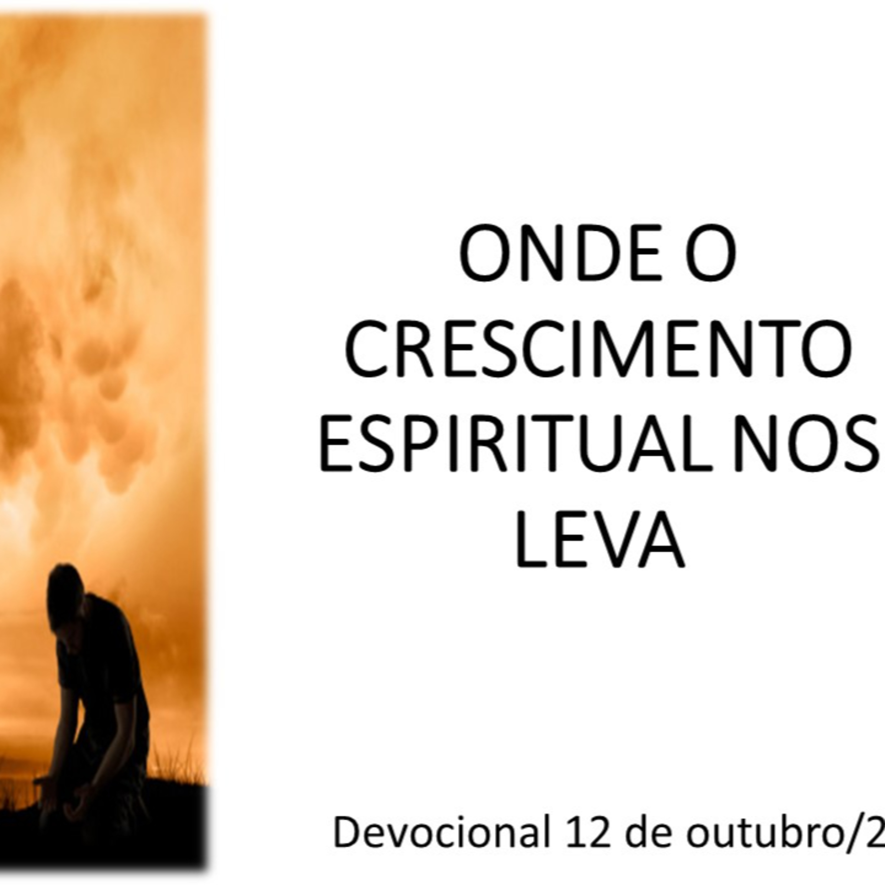 ONDE O CRESCIMENTO ESPIRITUAL NOS LEVA