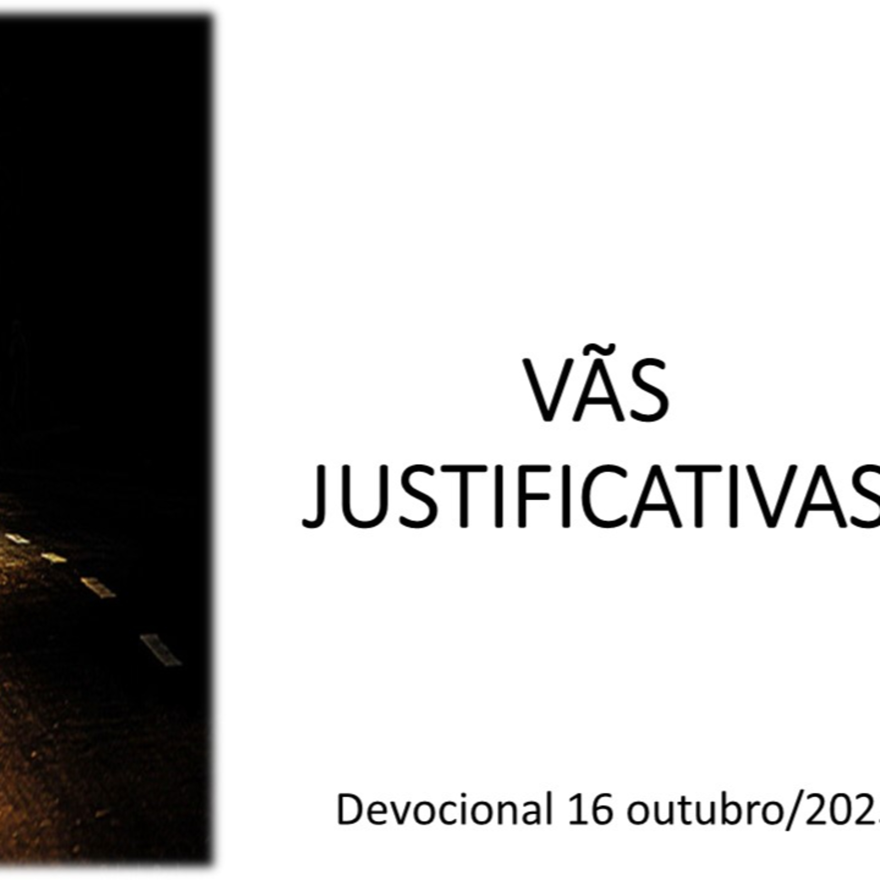 MALES QUE OS SALVOS CAUSAM CONTRA SI MESMOS: VÃS JUSTIFICATIVAS