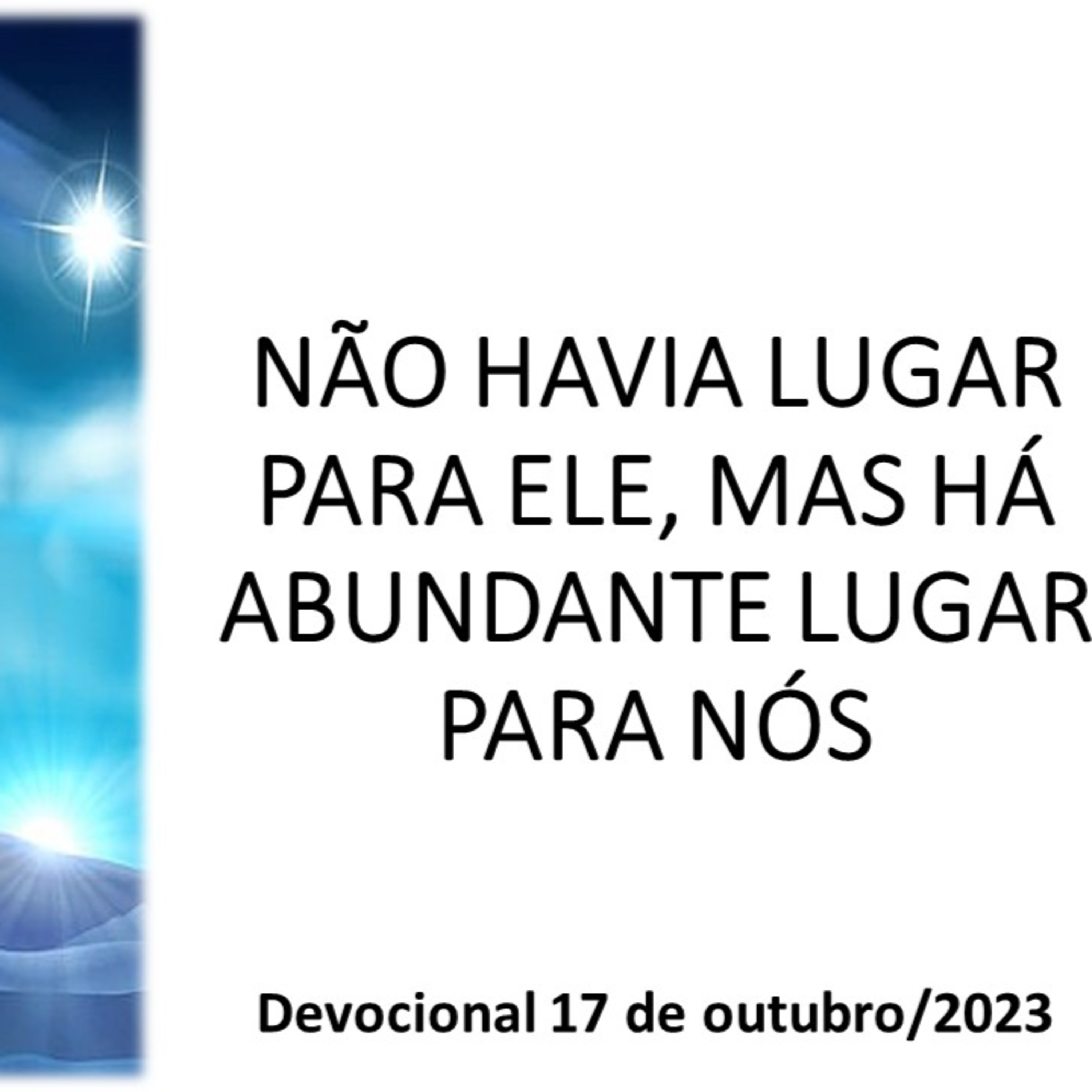 NÃO HAVIA LUGAR PARA ELE, MAS HÁ ABUNDANTE LUGAR PARA NÓS episode artwork